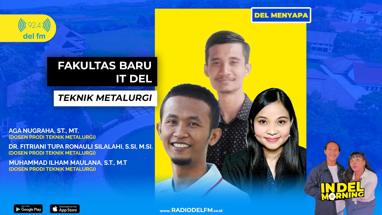 Del Menyapa: Teknik Metalurgi – Fakultas Baru IT DEL