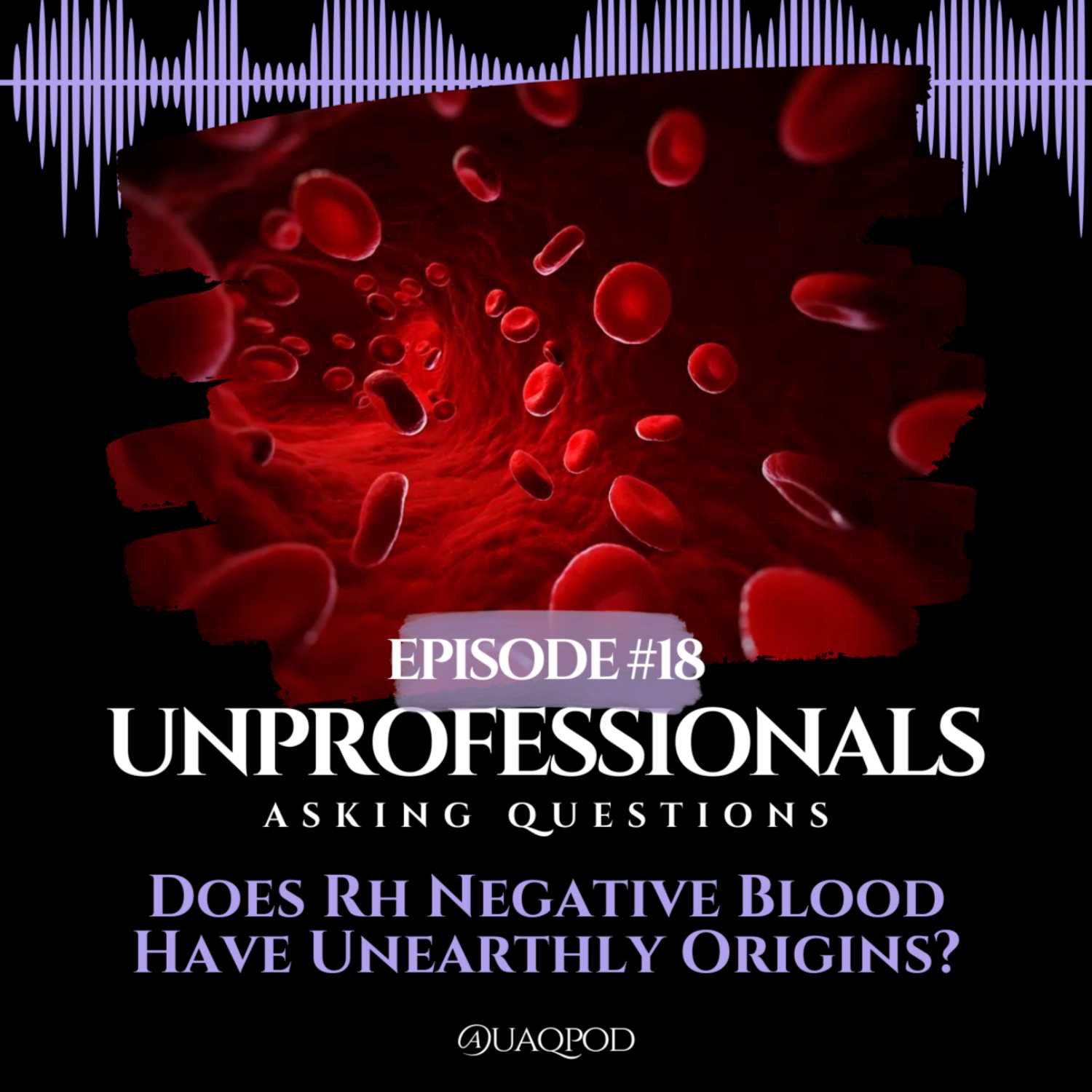 #18 Does Rh Negative Blood Have Unearthly Origins?