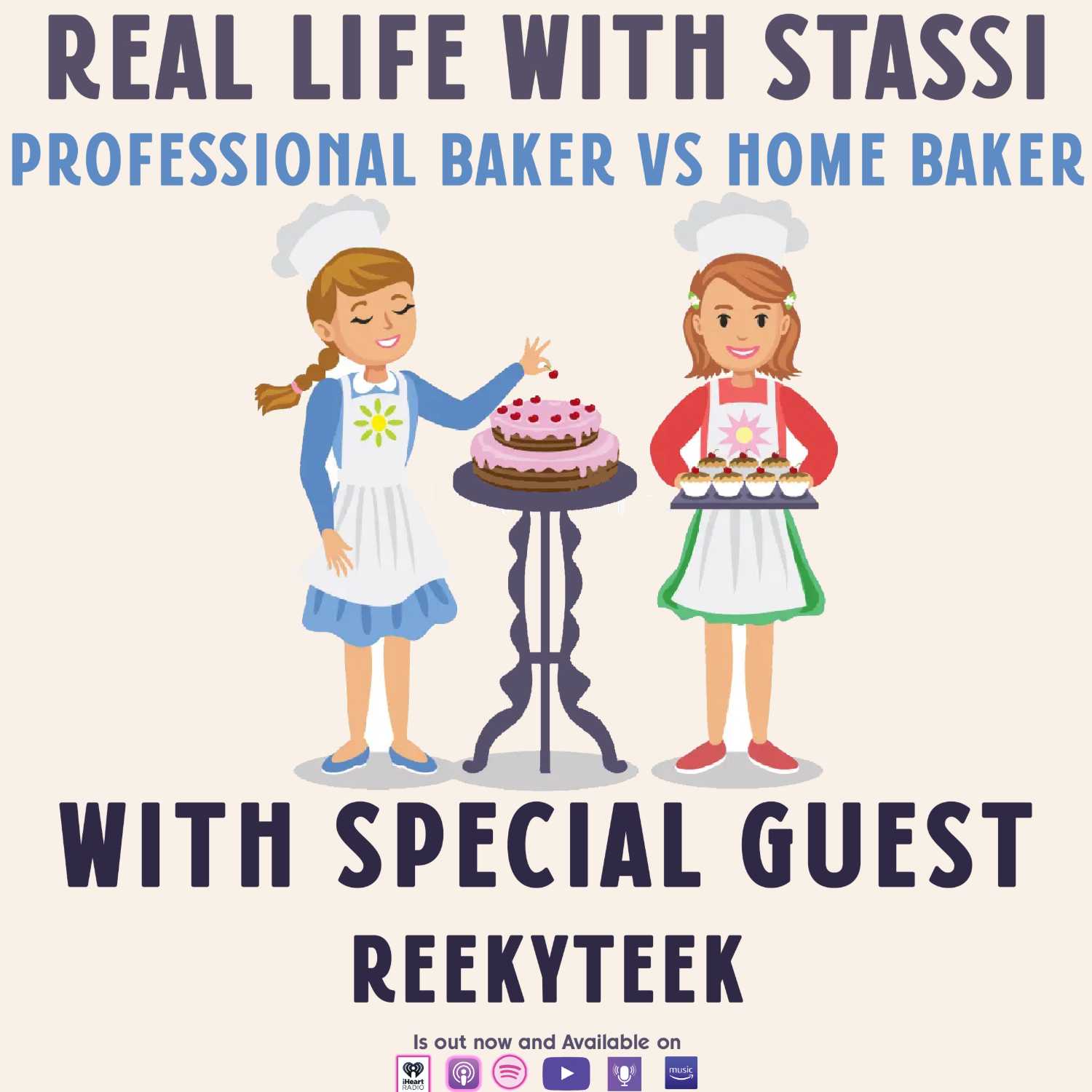 Real Life With Stassi: Professional Baker vs Home Baker With Special Guest Reekyteek