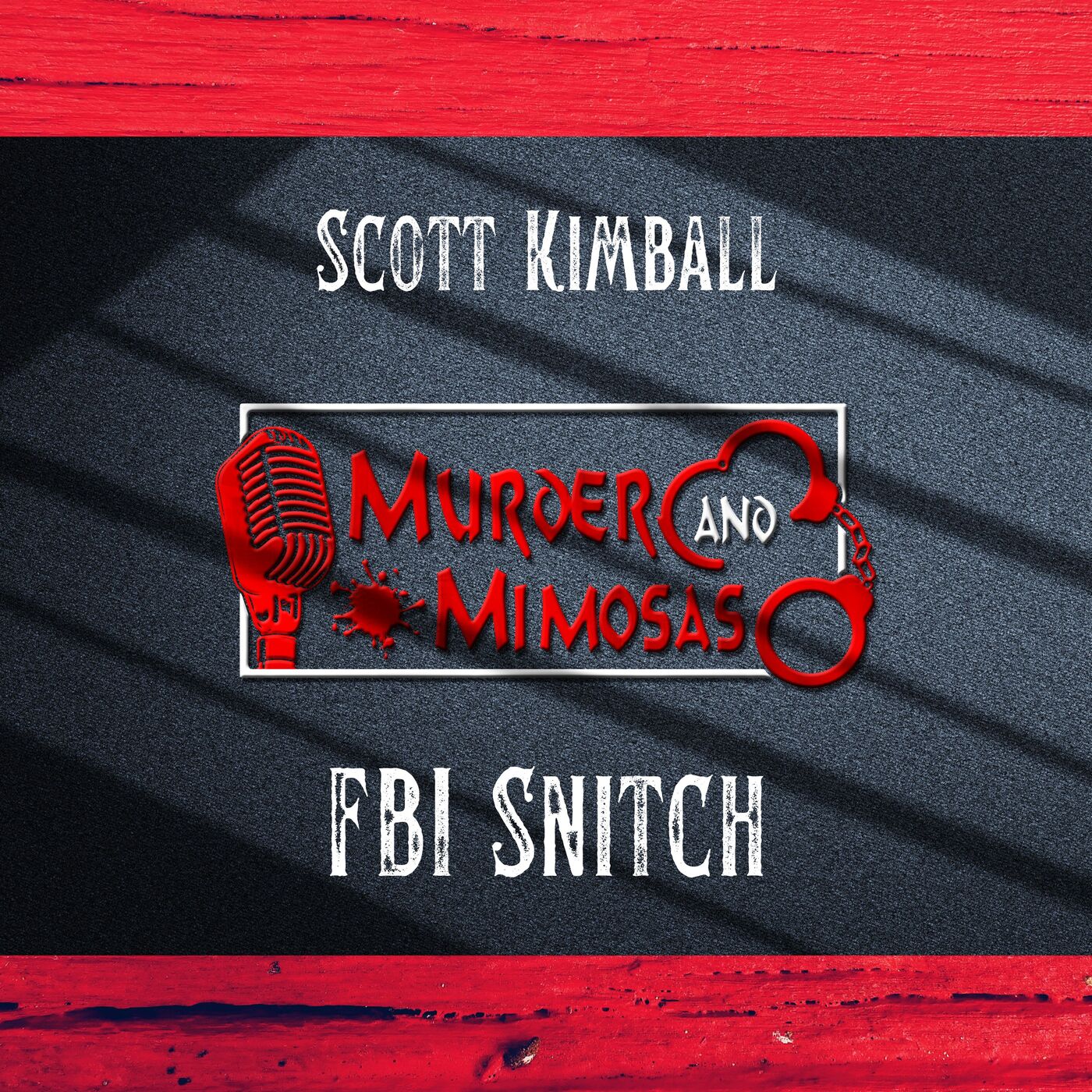 Scott Kimball/ FBI Snitch