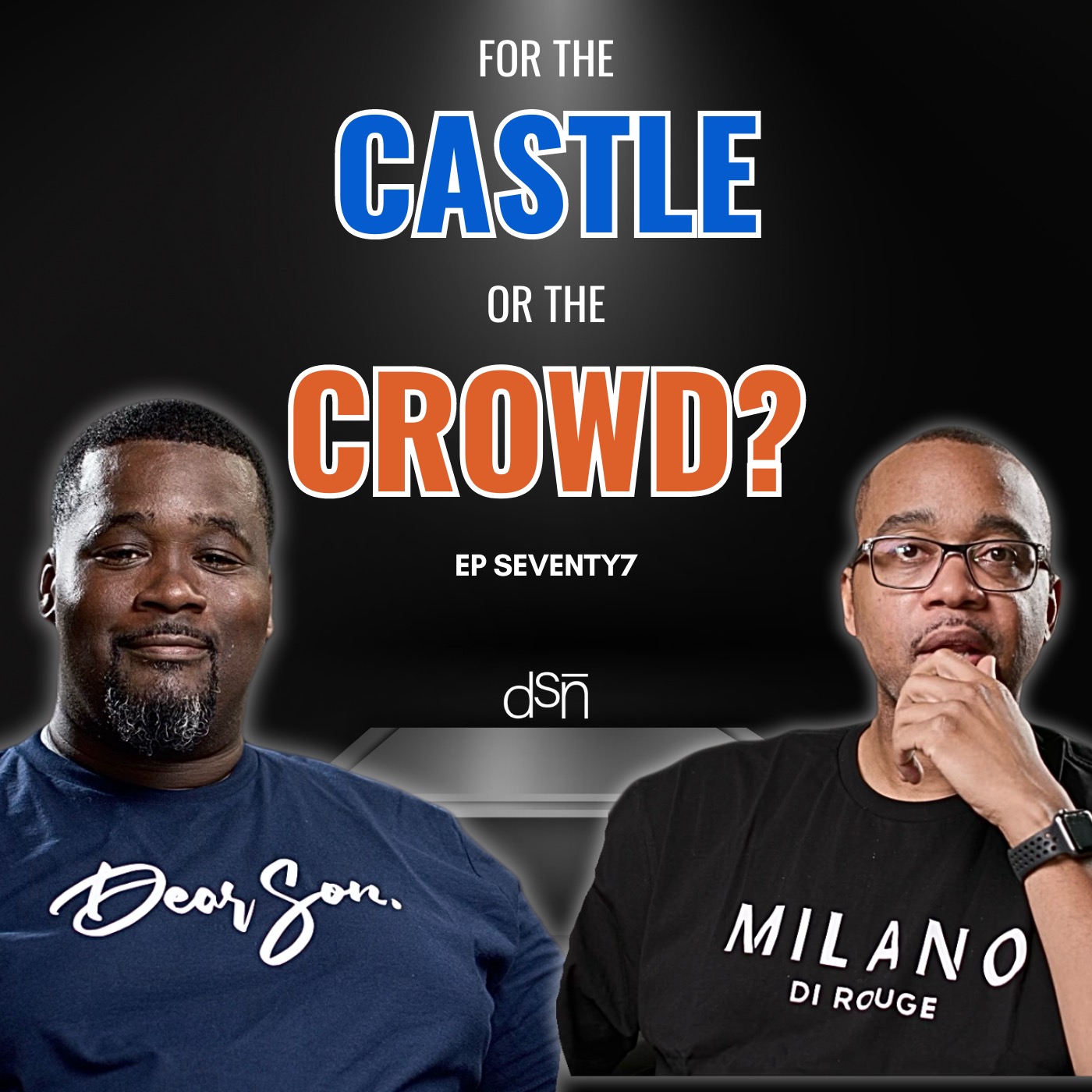 For the Castle or the Crowd? | The Dear Son, Show | Ep 77 #fatherhood #parenting #worthy