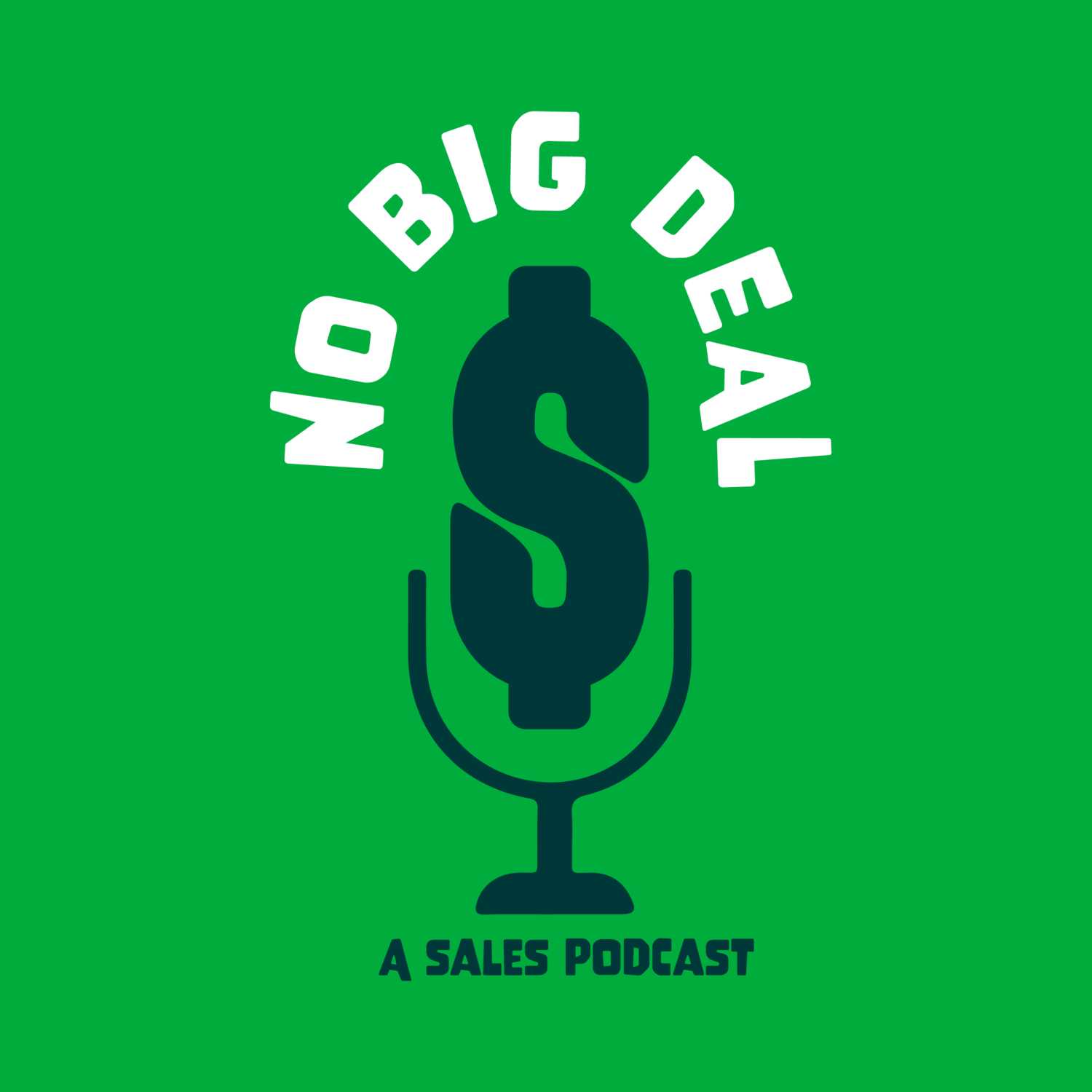 No Big Deal : A Sales Podcast 