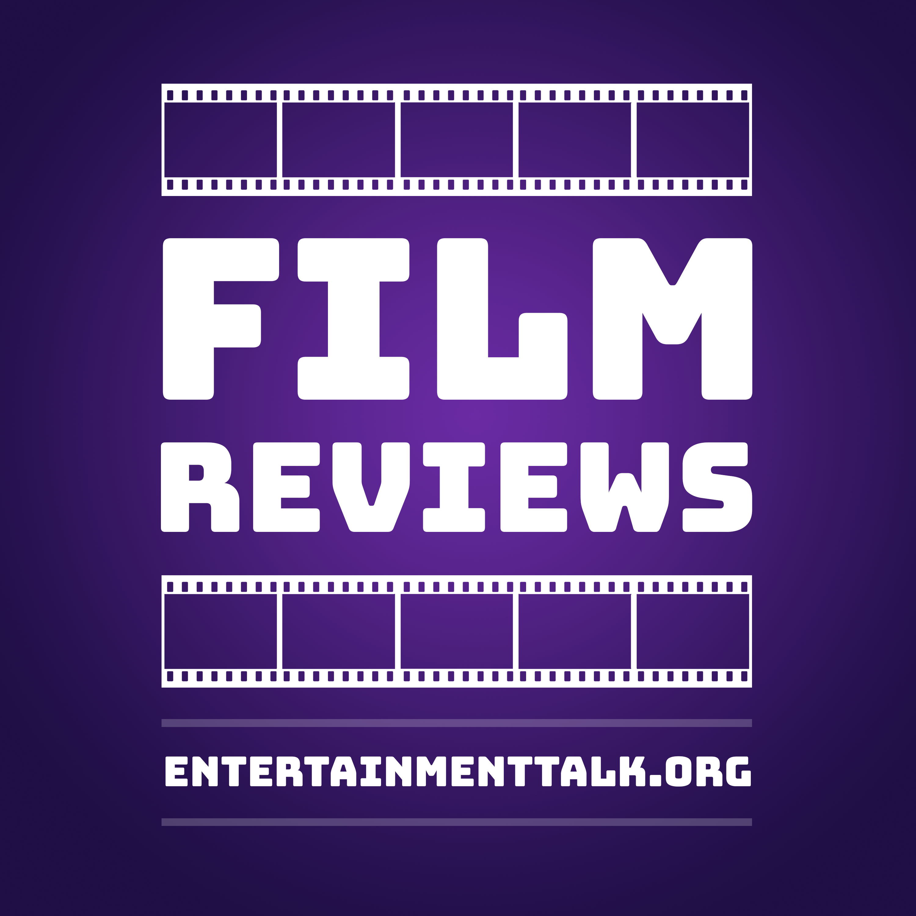 Entertainment Talk Film Reviews 