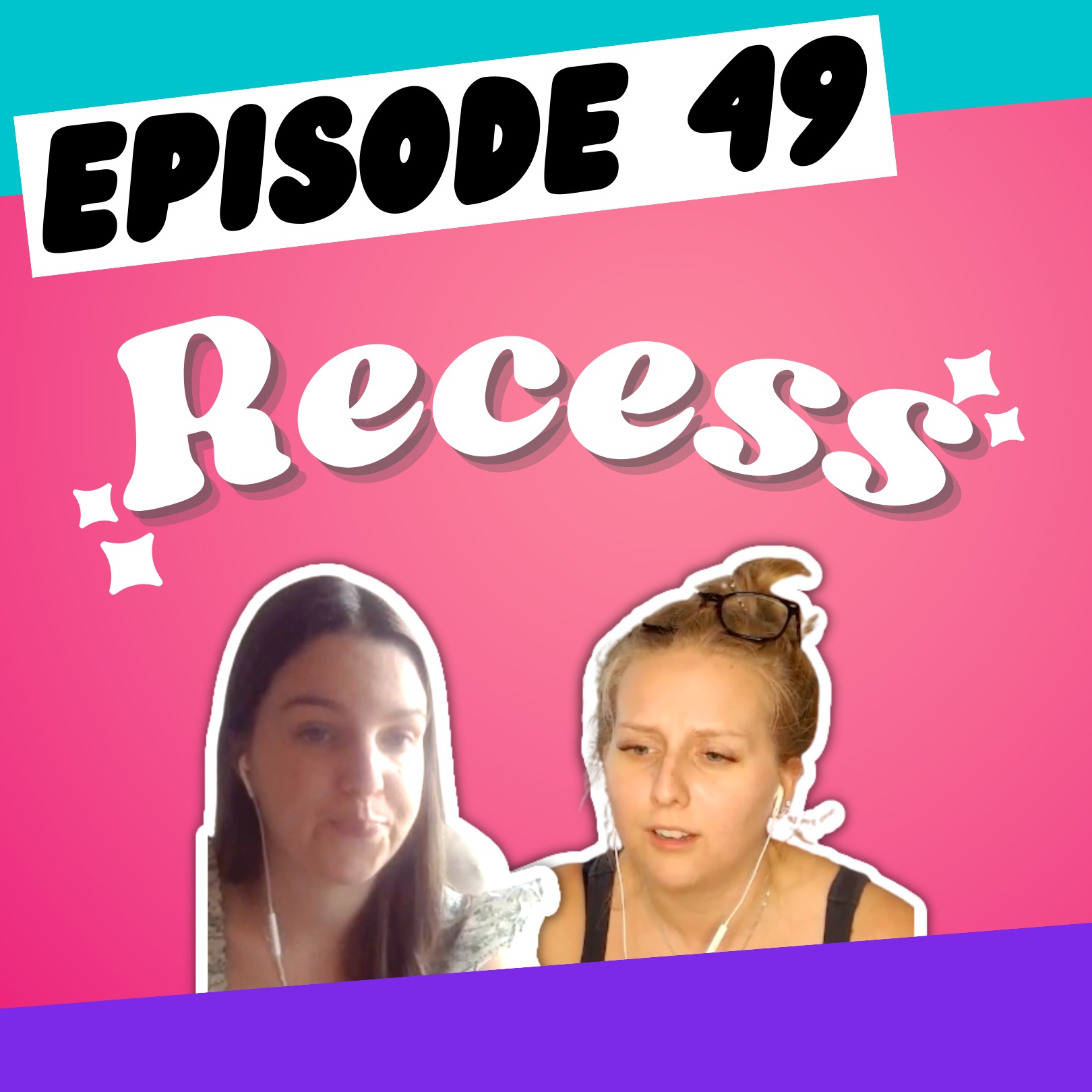 Episode 49: Recess