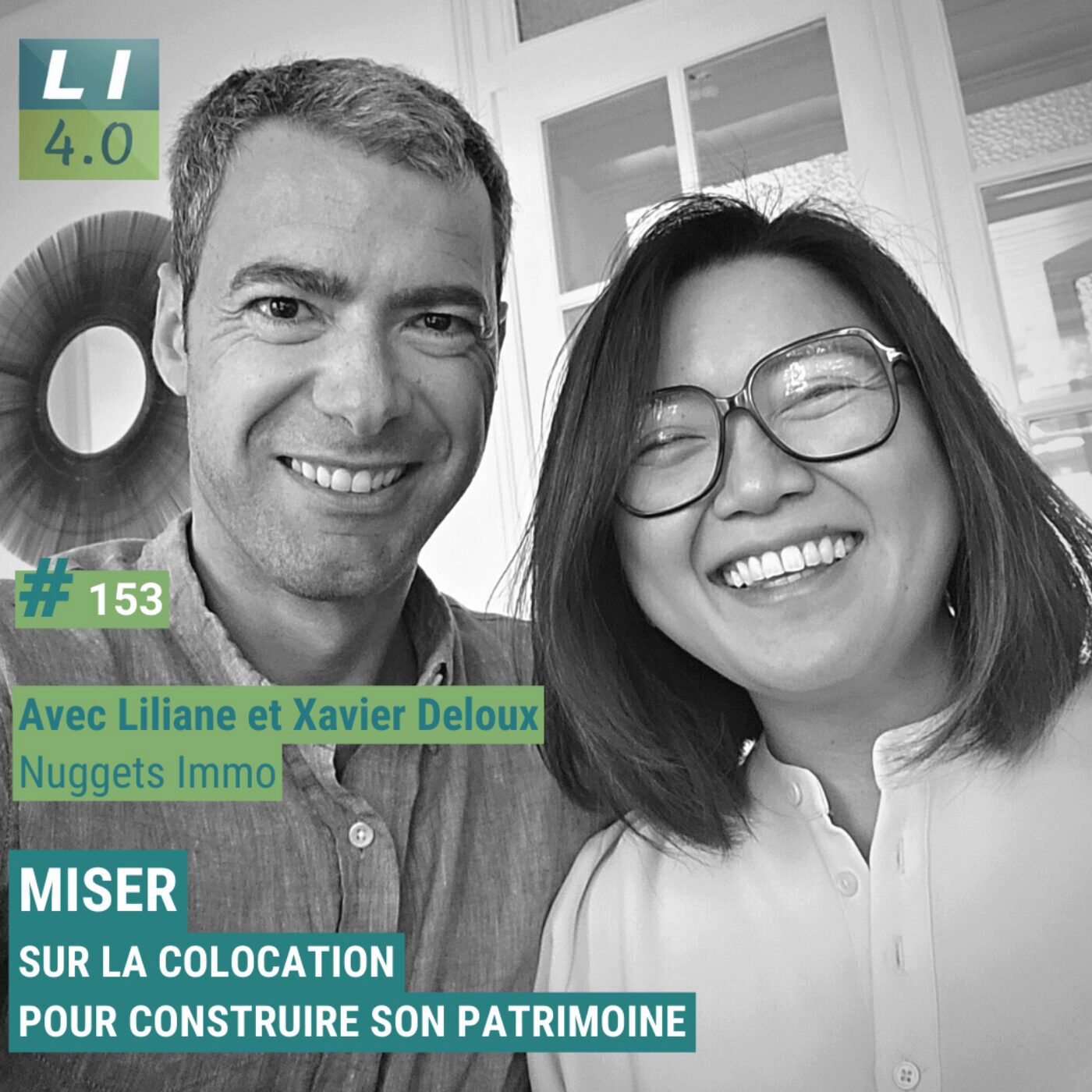 153 – Miser sur la colocation pour construire son patrimoine, avec Liliane et Xavier Deloux (Nuggets Immo)