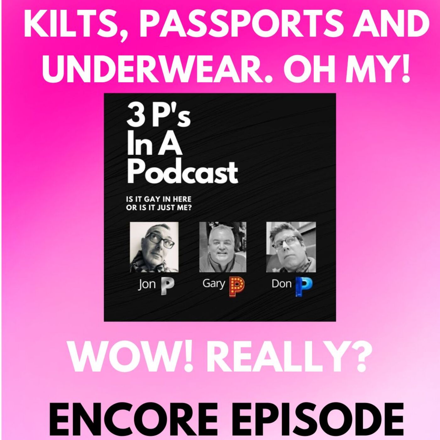 ENCORE: Kilts, Passports And Underwear. Oh My!