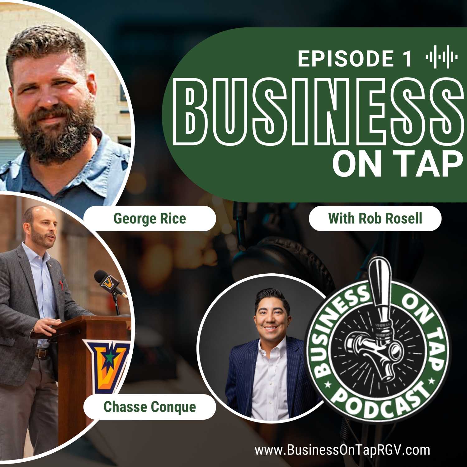 Business on Tap RGV - S1E1 - Chasse Conque and George Rice