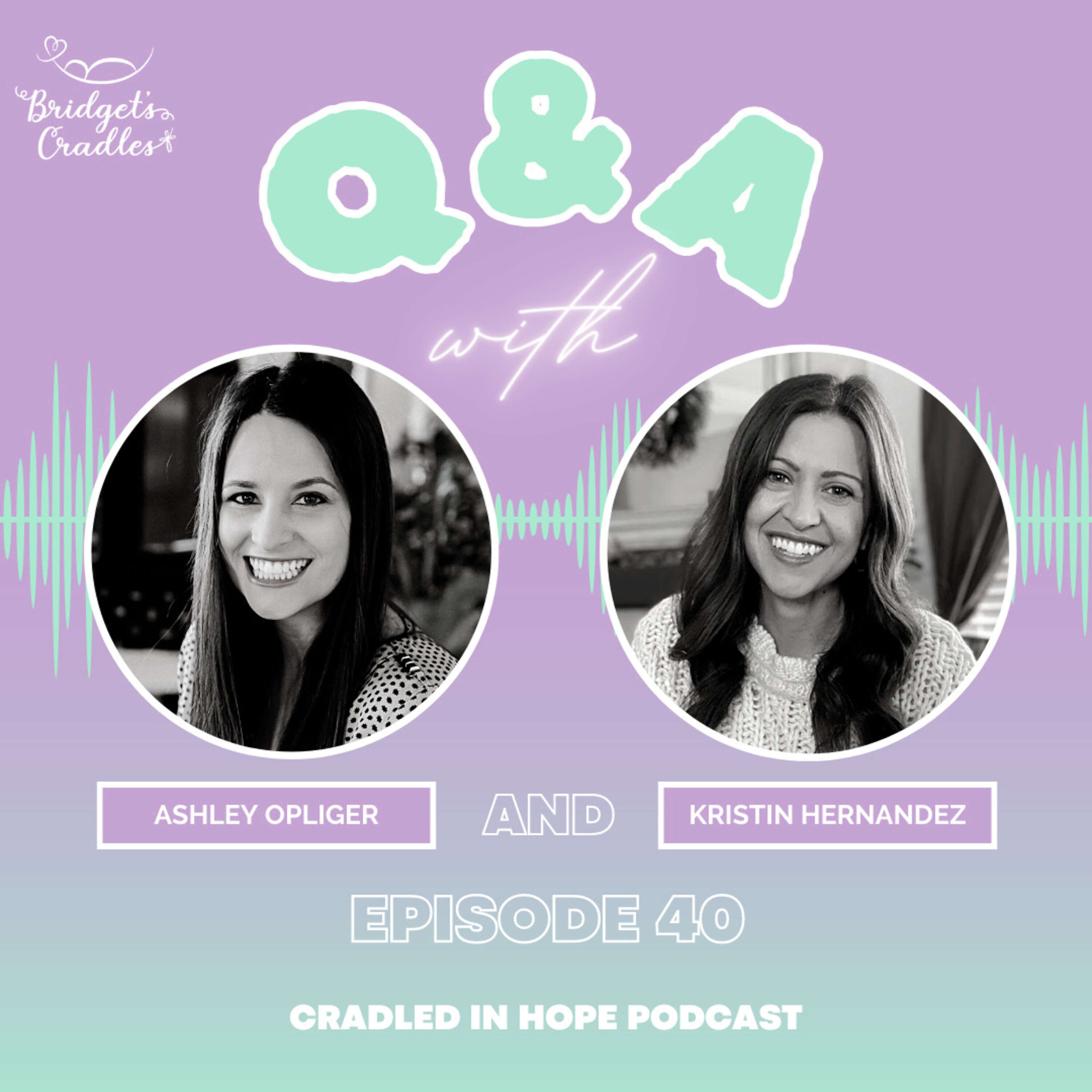 40 - Q&A with Ashley and Kristin