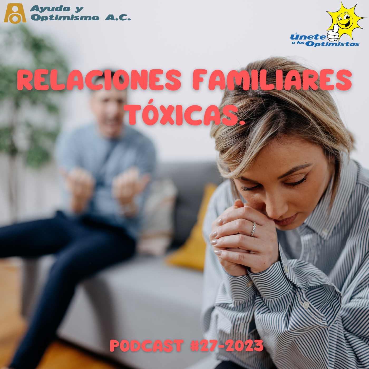 # 27-2023 ¿Qué hacer con relaciones familiares tóxicas?