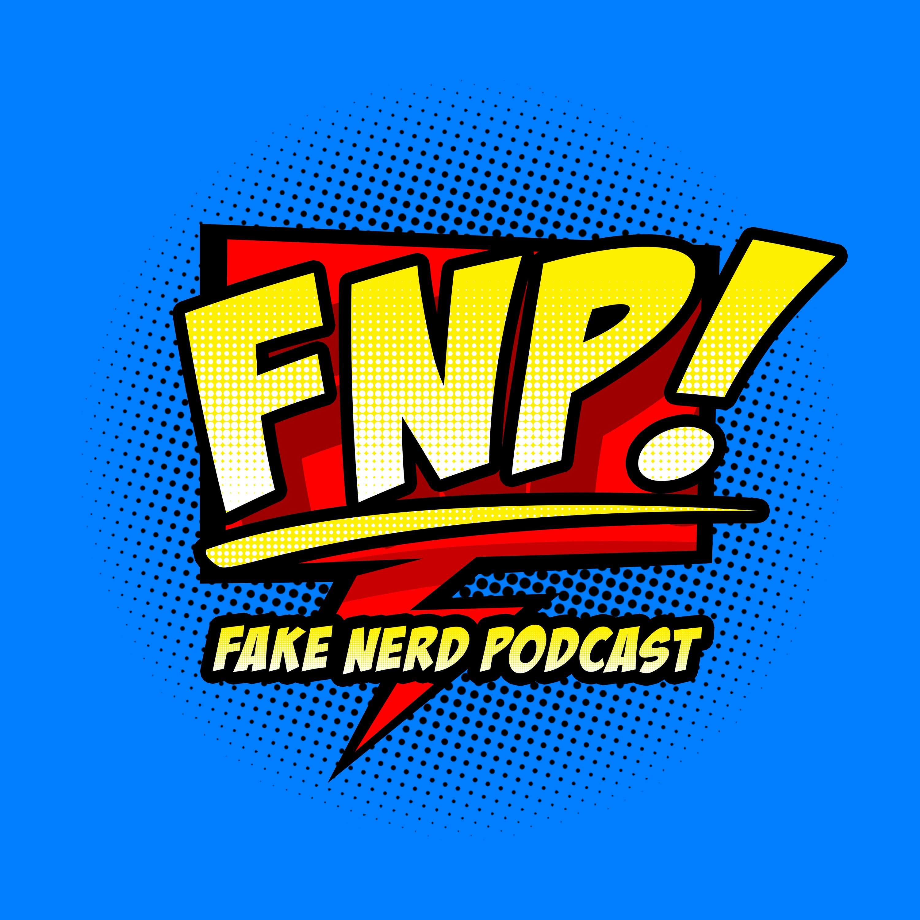 FNP #338: Fake Nerds On Strike