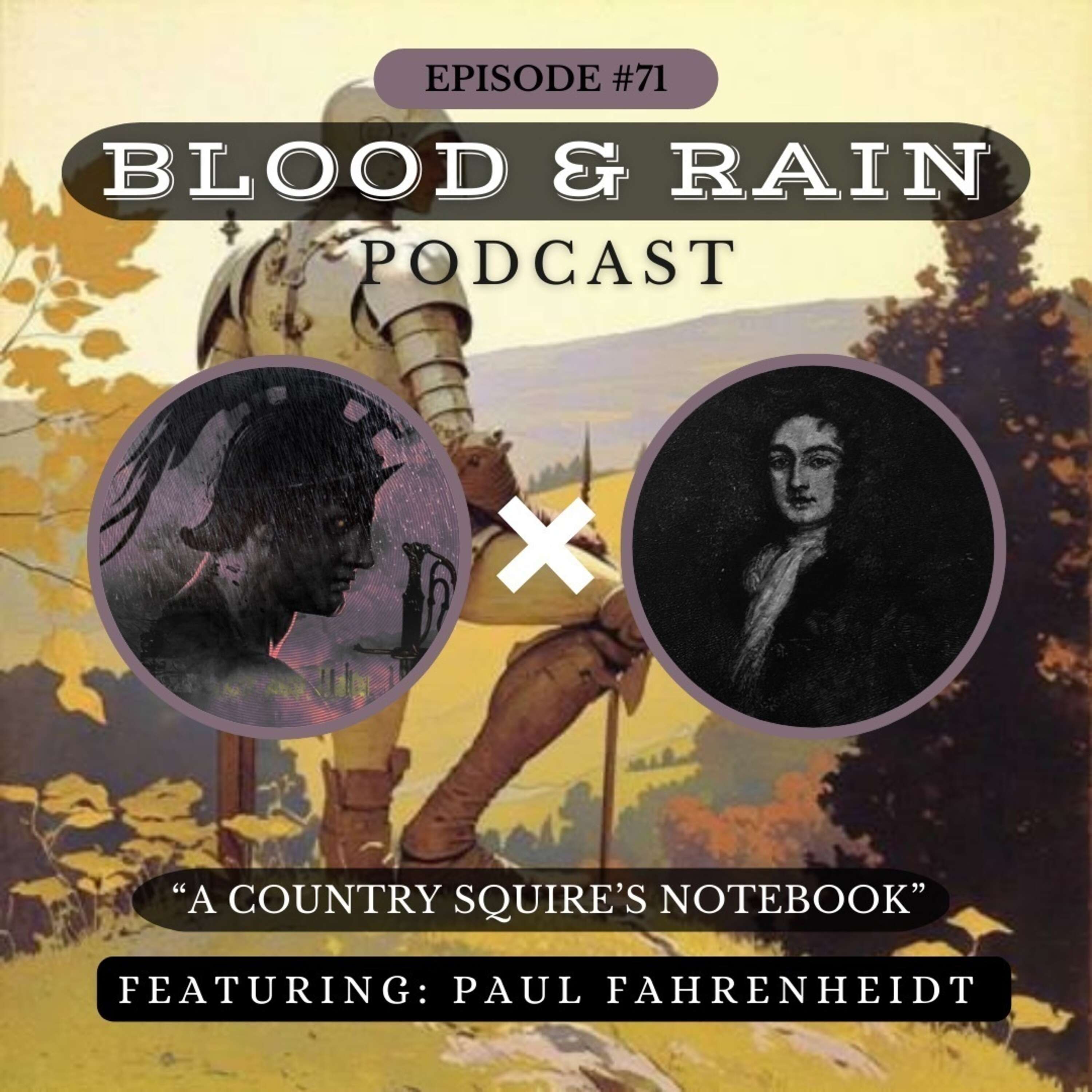 Blood & Rain Episode 71: “A Country Squire’s Notebook” Featuring: Paul Fahrenheidt