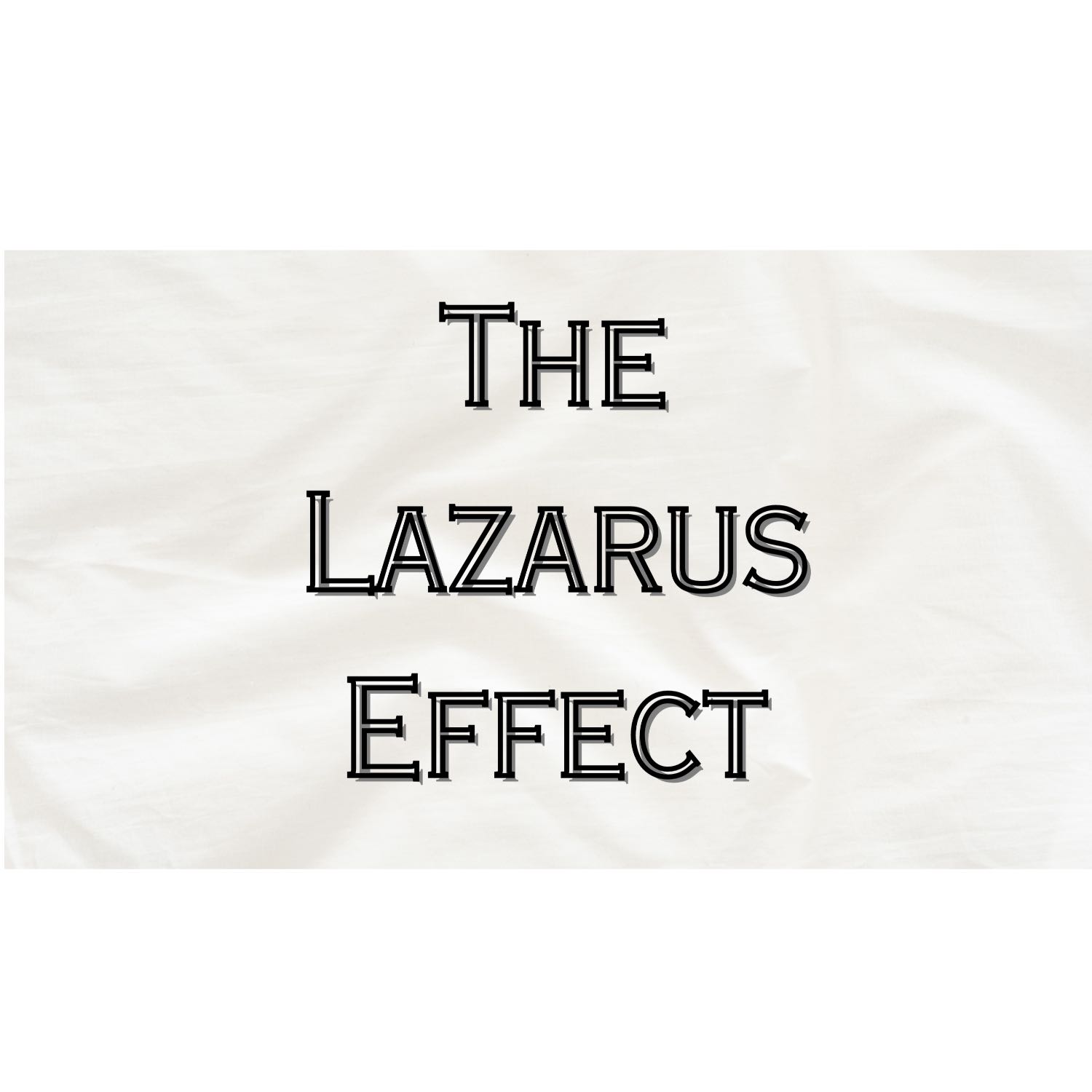 The Lazarus Effect Sunday August 20, 2023