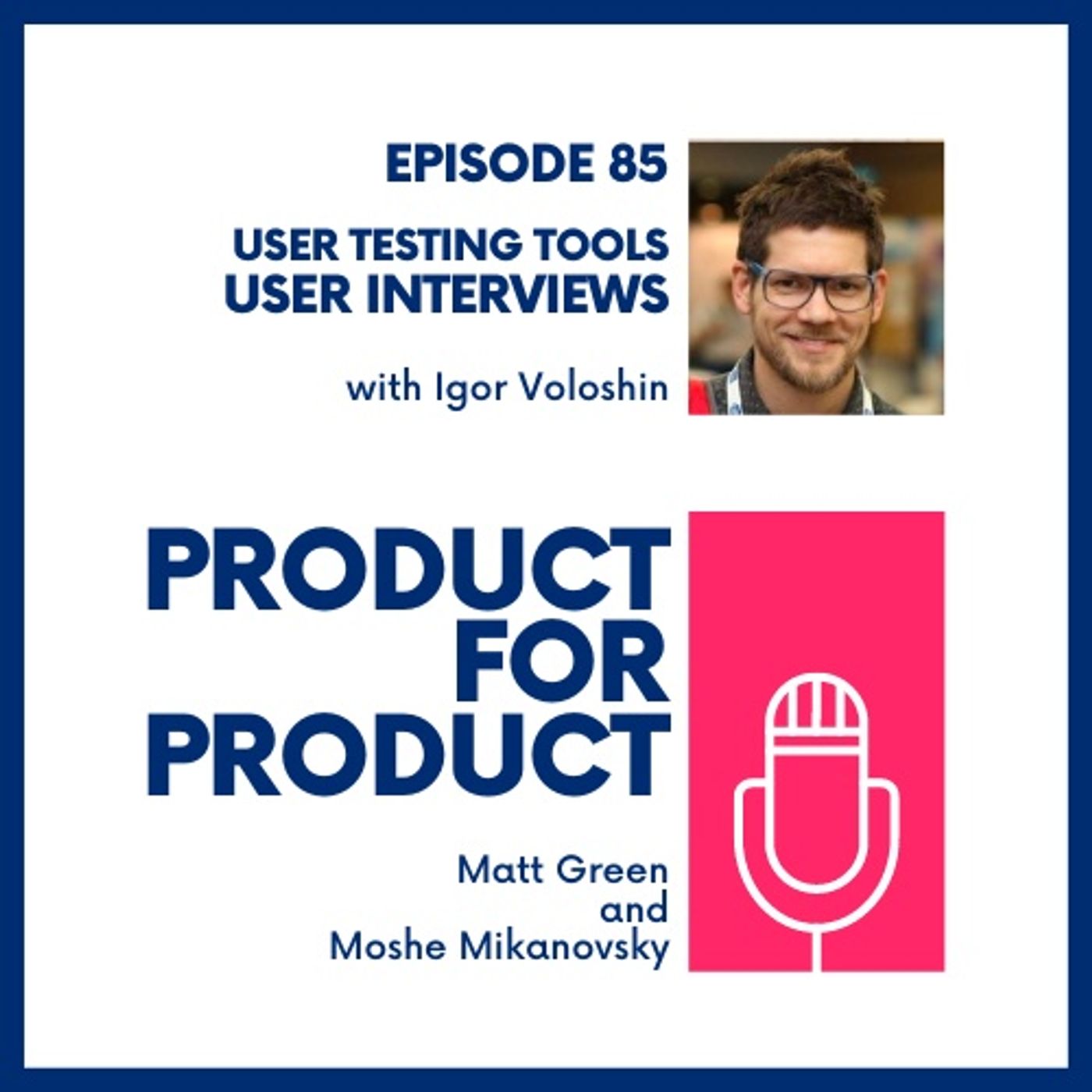 ⁣EP 85 - User Interviews with Igor Voloshin