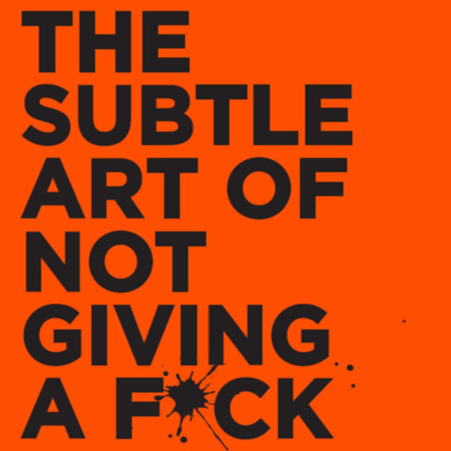 The Subtle Art of Not Giving a F ck, Episode 01-09