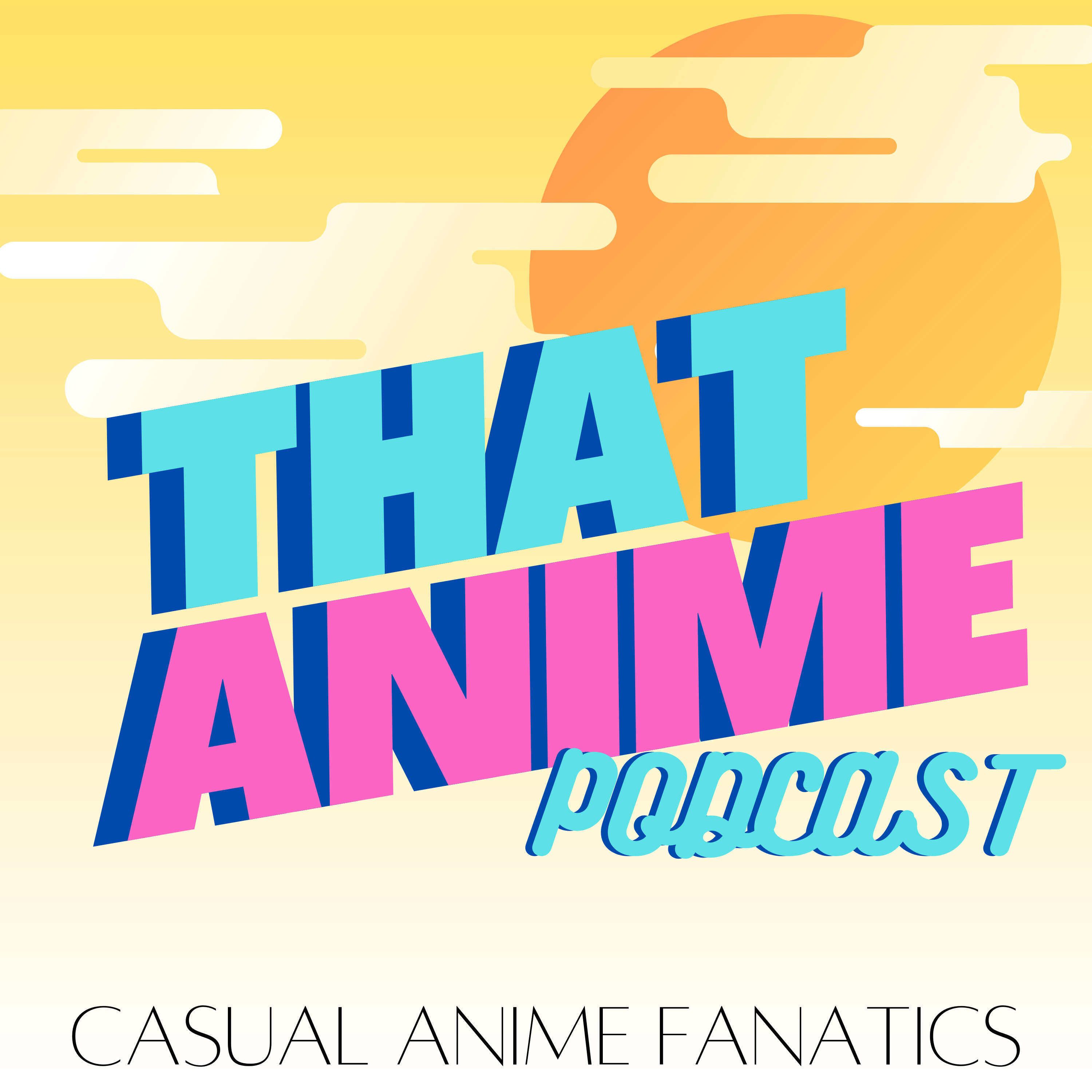 THAT ANIME PODCAST 