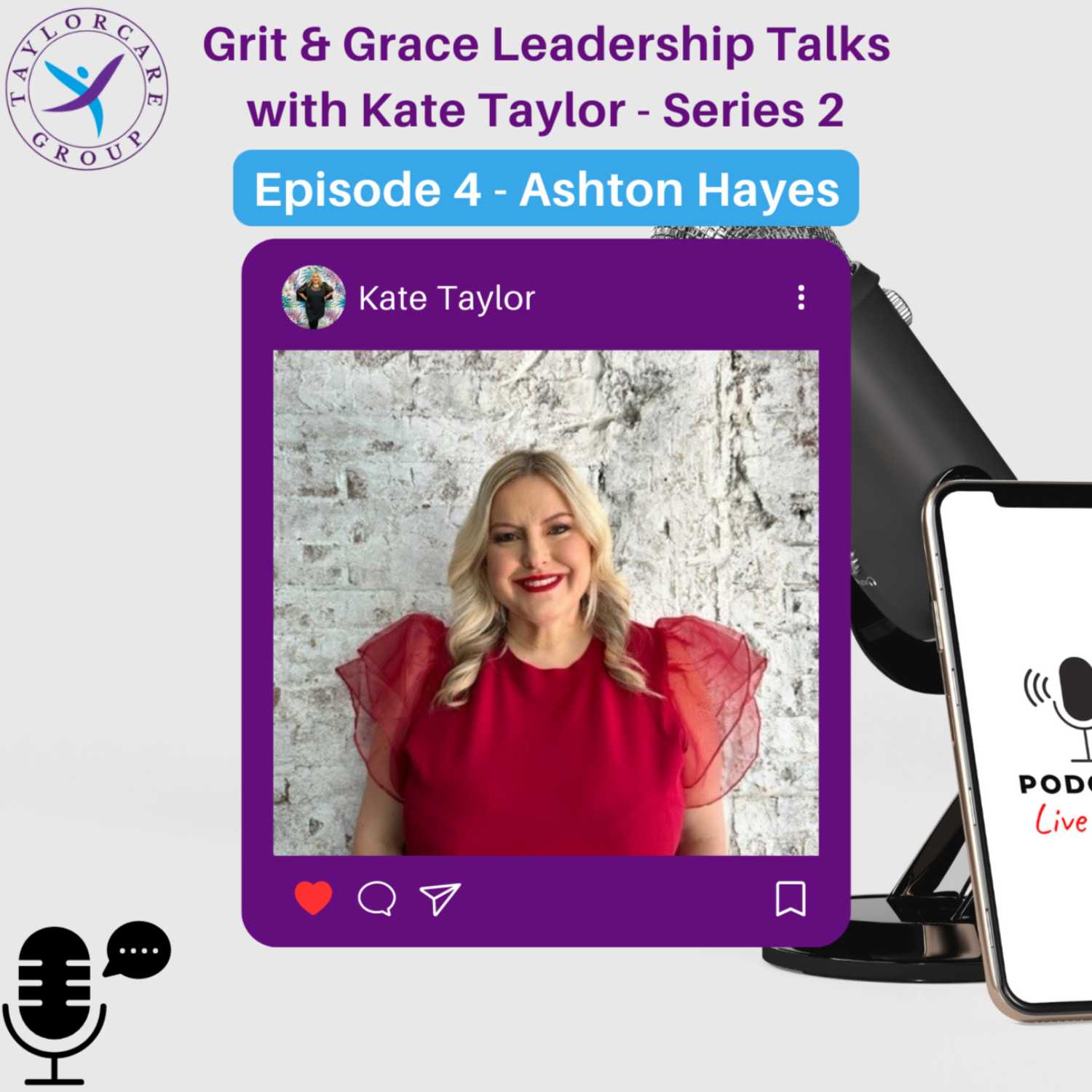 Grit & Grace Leadership Talks with Kate Taylor Series 2 Episode 4 - Ashton Hayes