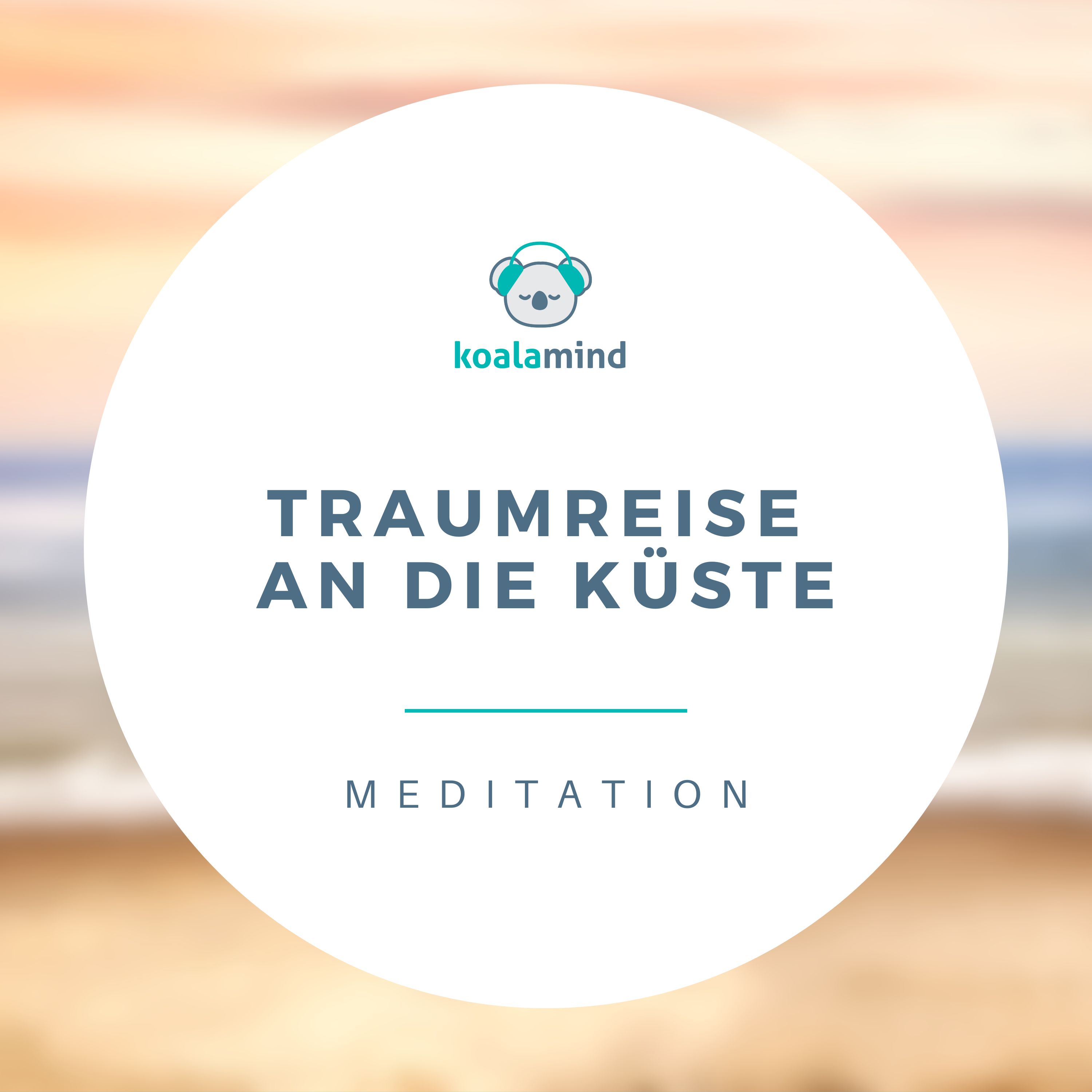 Meditation: Traumreise an die Küste