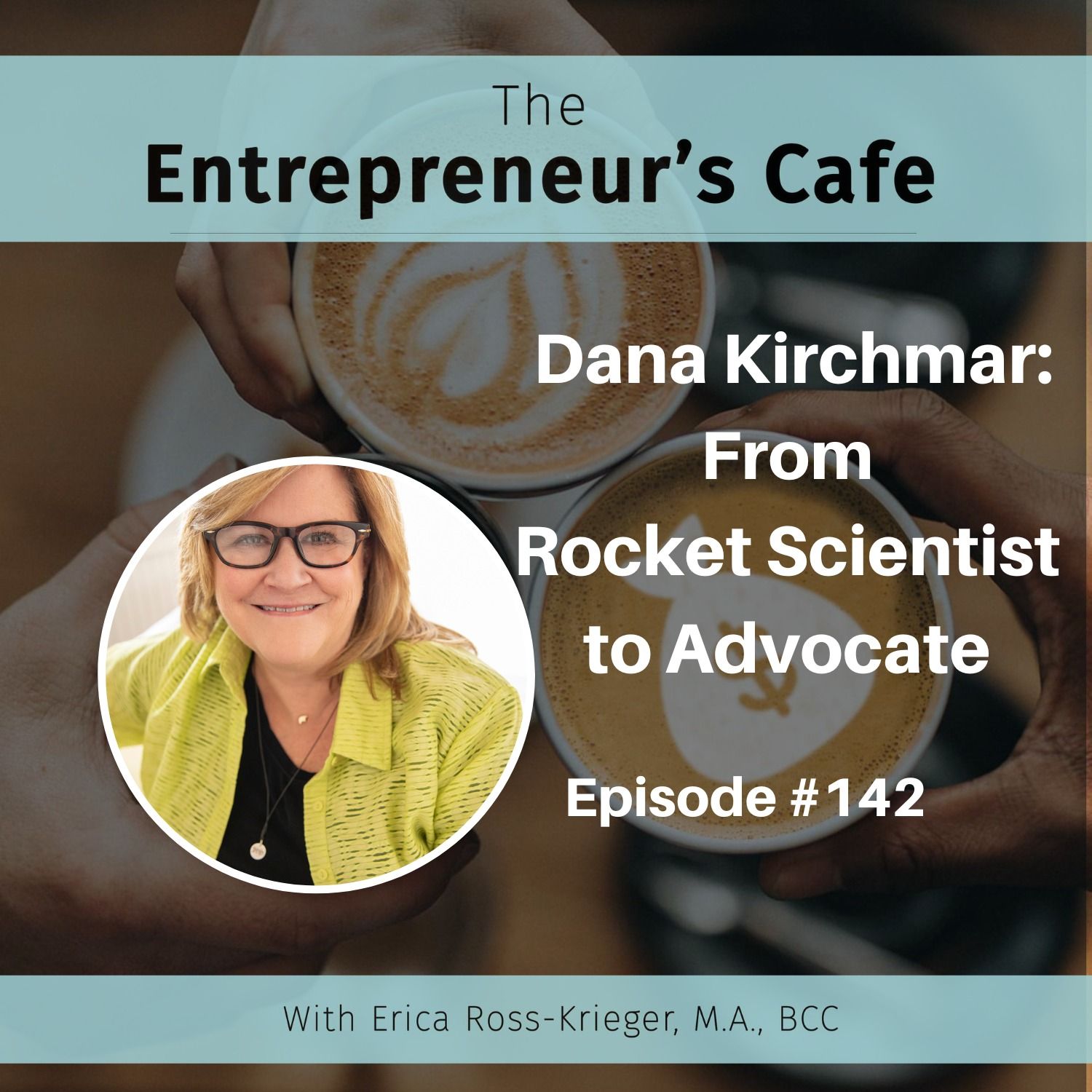 Dana Kirchmar: From Rocket Scientist to Advocate