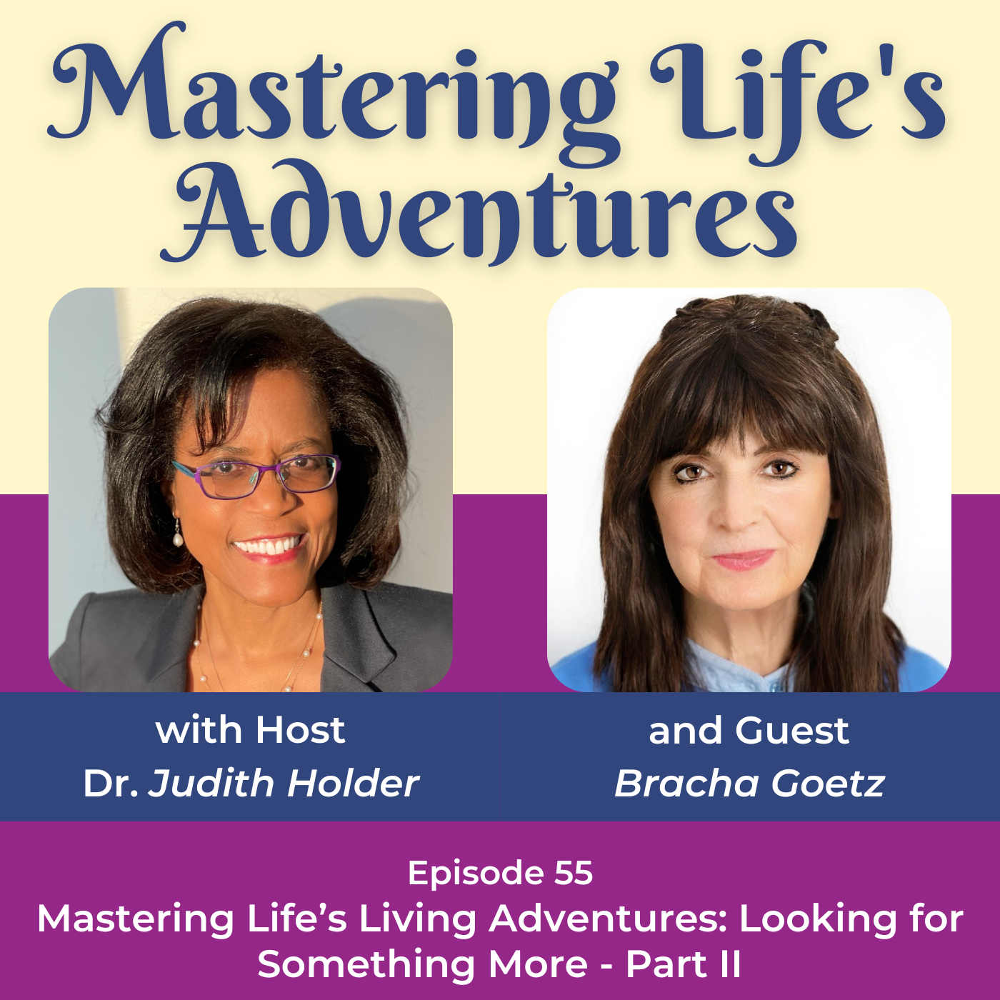 ⁣Mastering Life’s Living Adventures: Looking for Something More -Part II with Guest  Bracha Goetz | EP 055