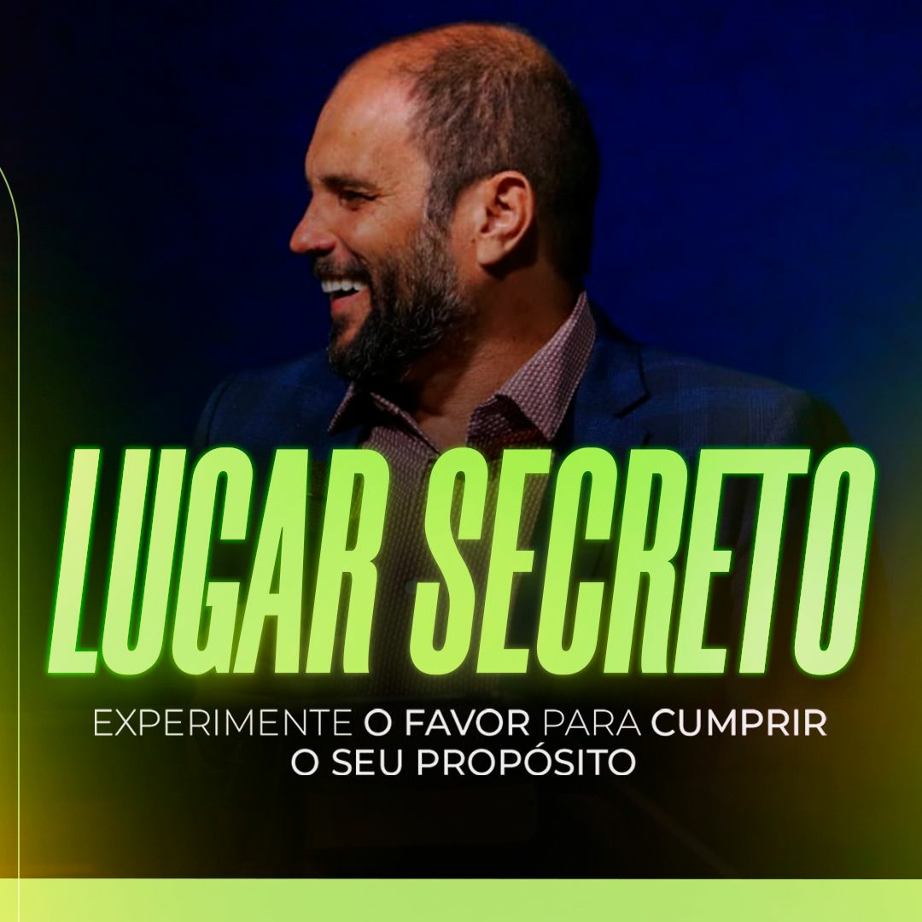 Lugar Secreto - Experimente o Favor para Cumprir o Seu Propósito - JB Carvalho