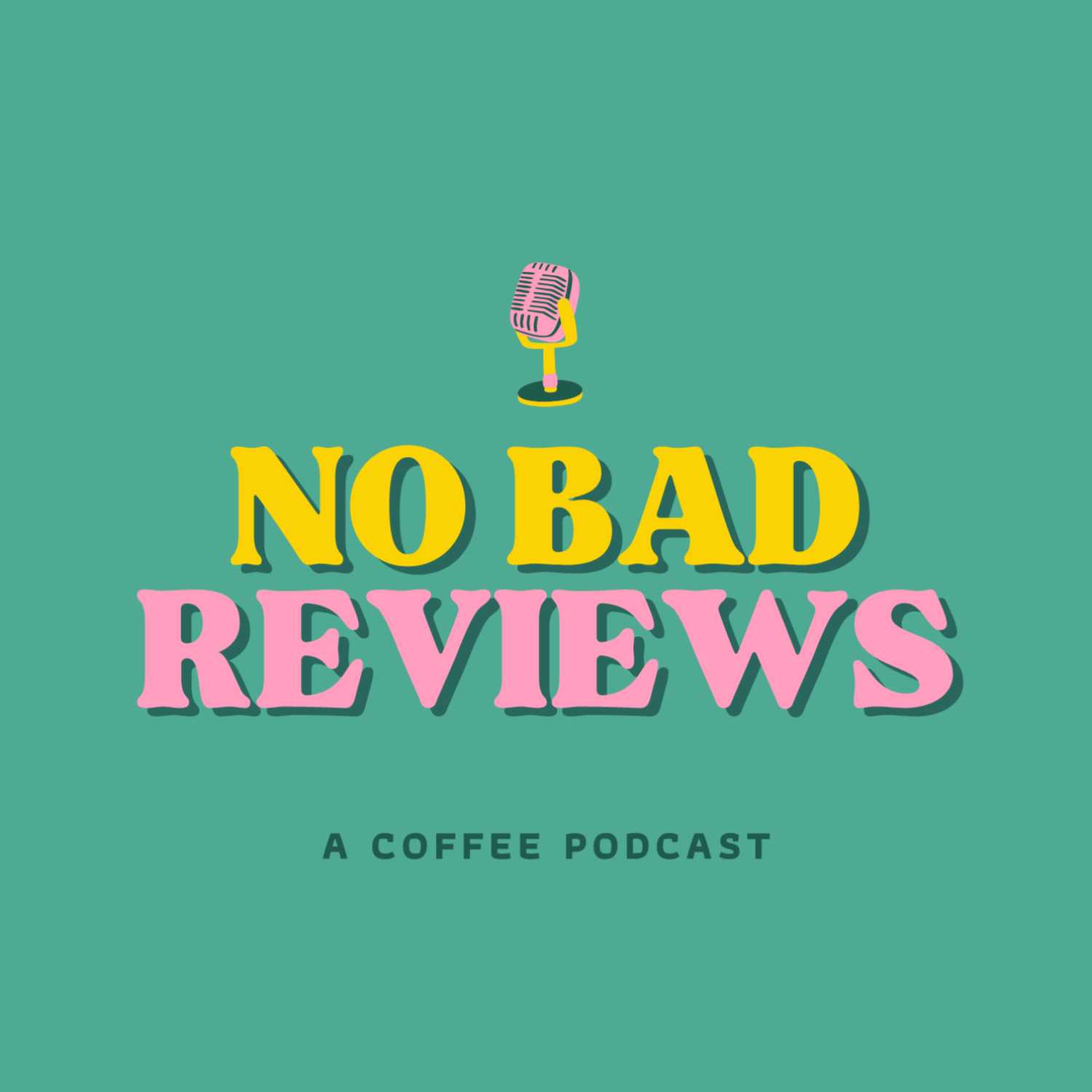 No Bad Reviews: A Coffee Podcast 