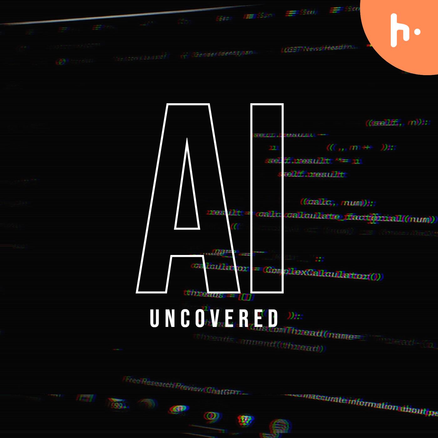 AI Uncovered 