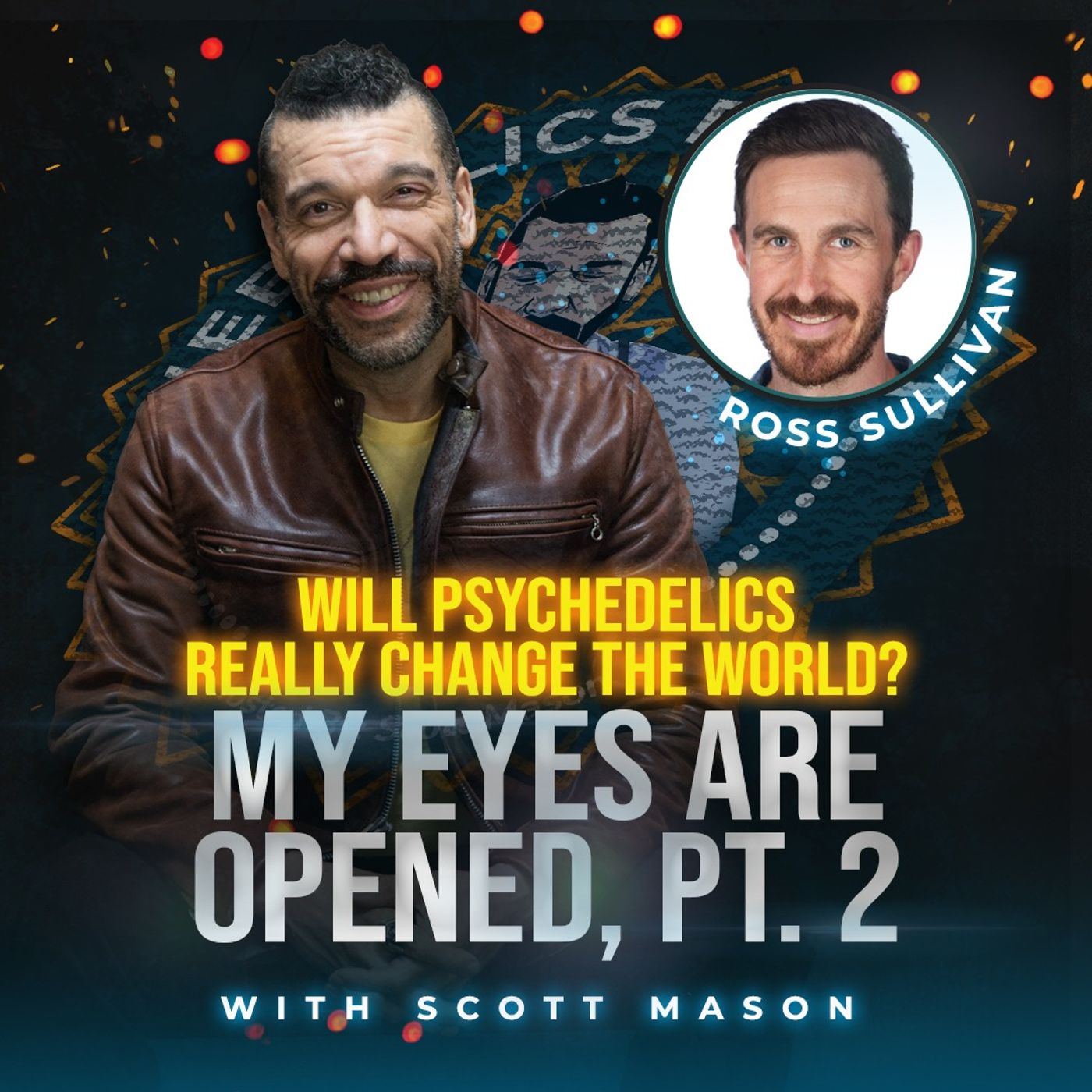 ⁣Will Psychedelics Really Change the World? – My Eyes Are Opened, Pt. 2