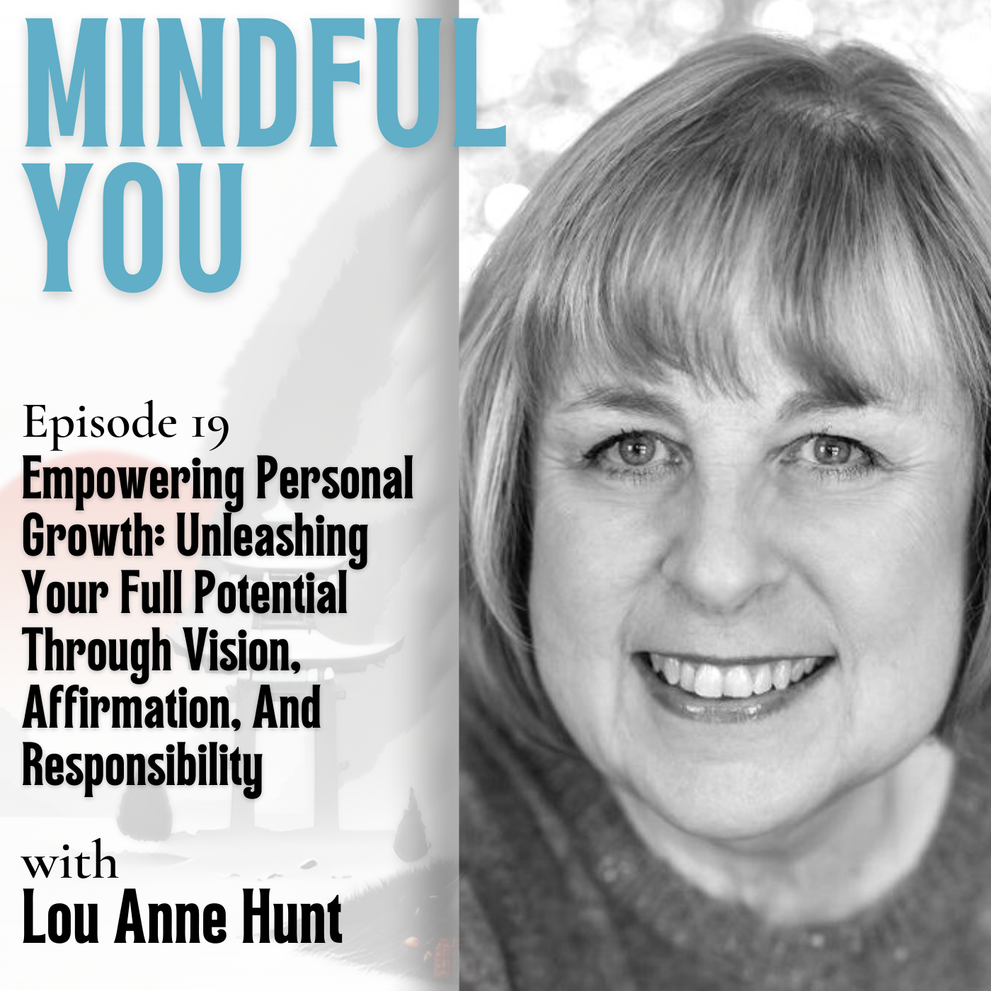 Empowering Personal Growth: Unleashing Your Full Potential Through Vision, Affirmation, And Responsibility With Lou Anne Hunt