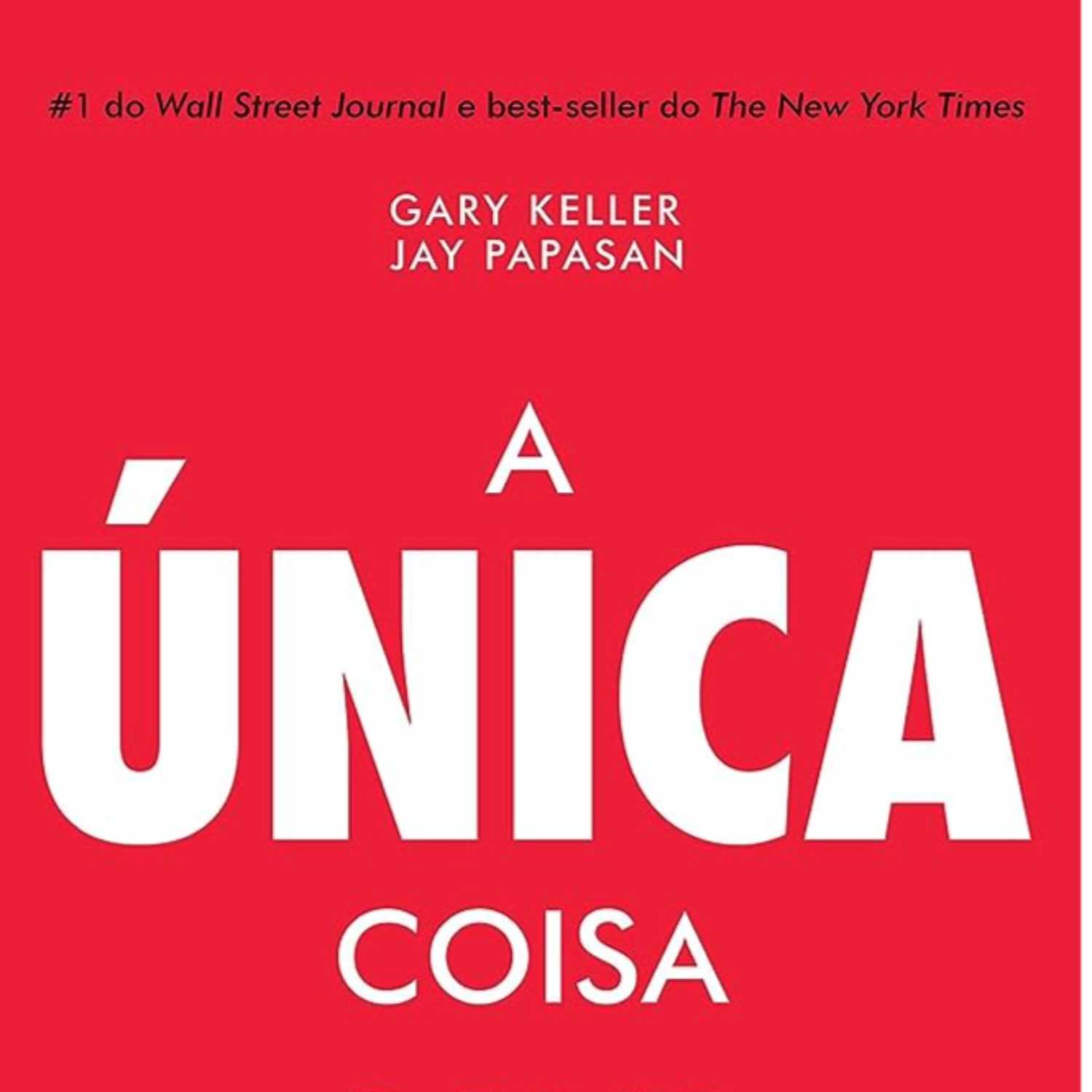 "A Única Coisa" de Gary Keller