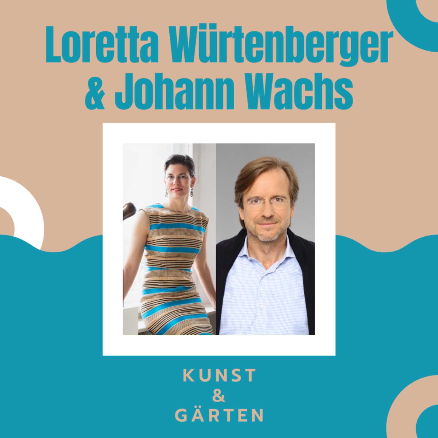 Kunst & Gärten mit Loretta Würtenberger und Johann Wachs