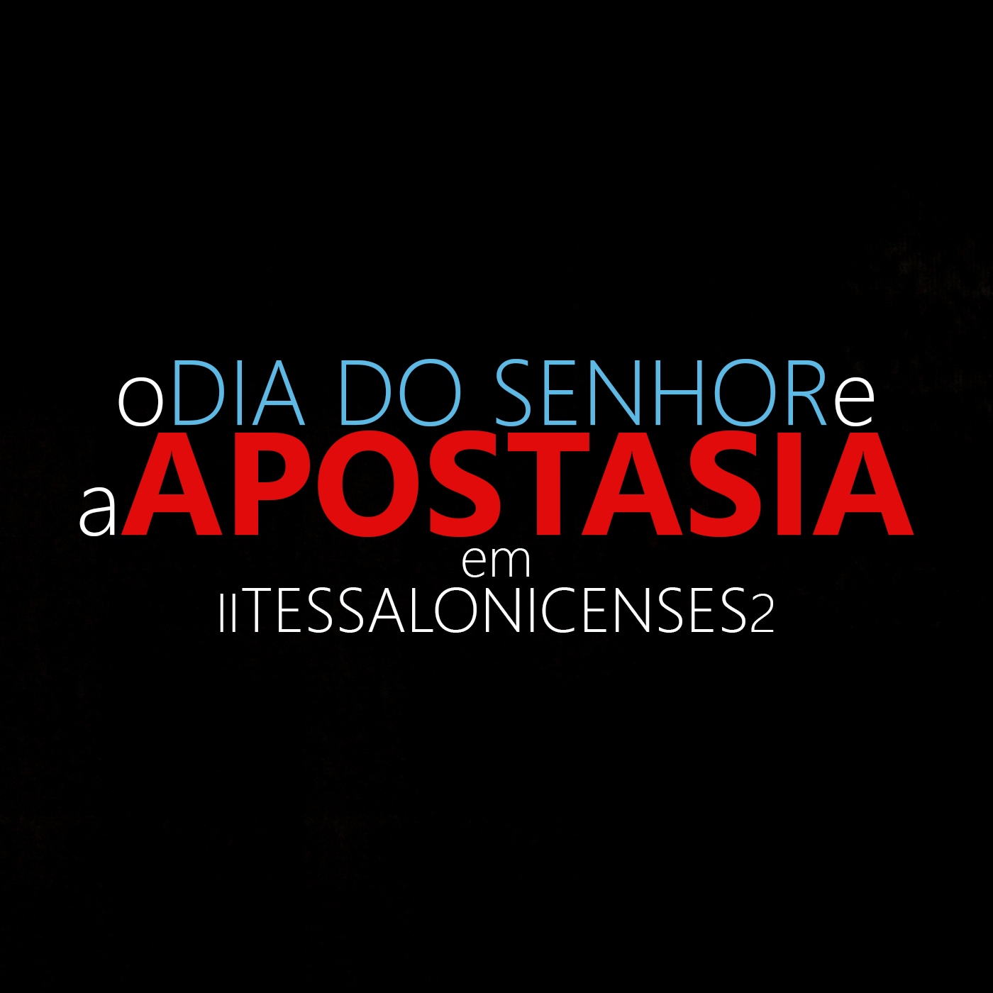 O Dia do Senhor e a Apostasia em 2Tessalonicenses 2