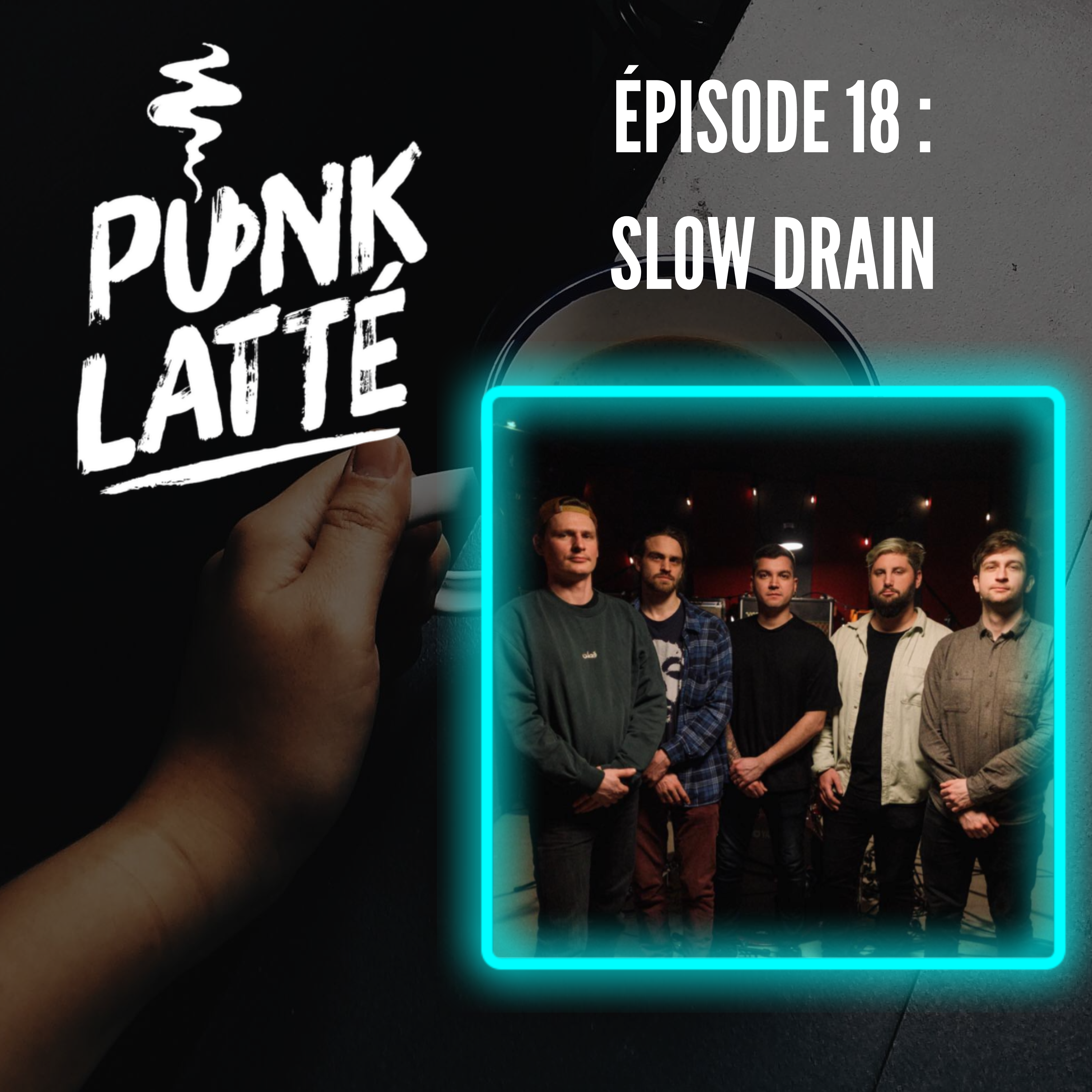 Punk Latté Podcast - 18 - Slow Drain