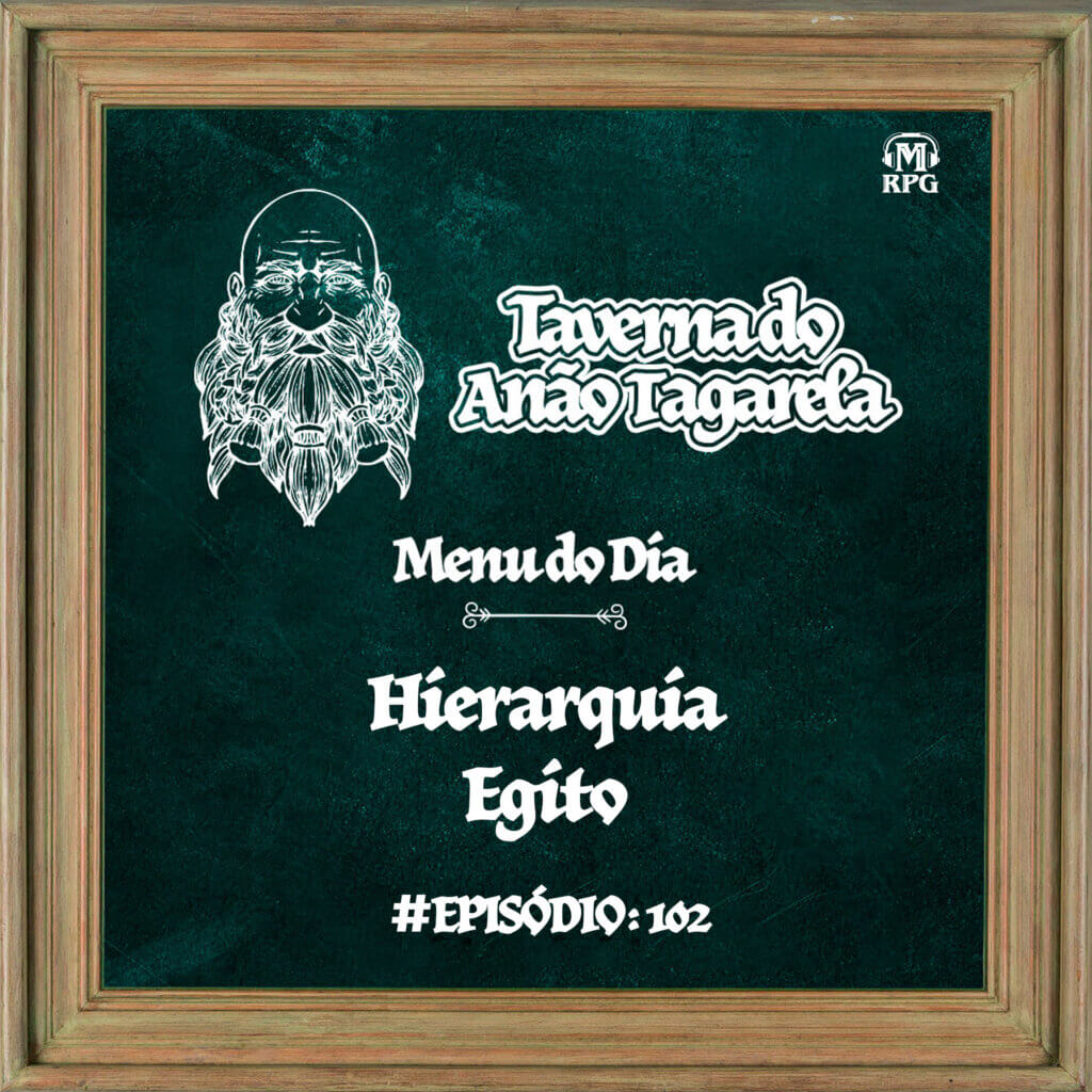 Hierarquia Egito - Taverna do Anão Tagarela #102