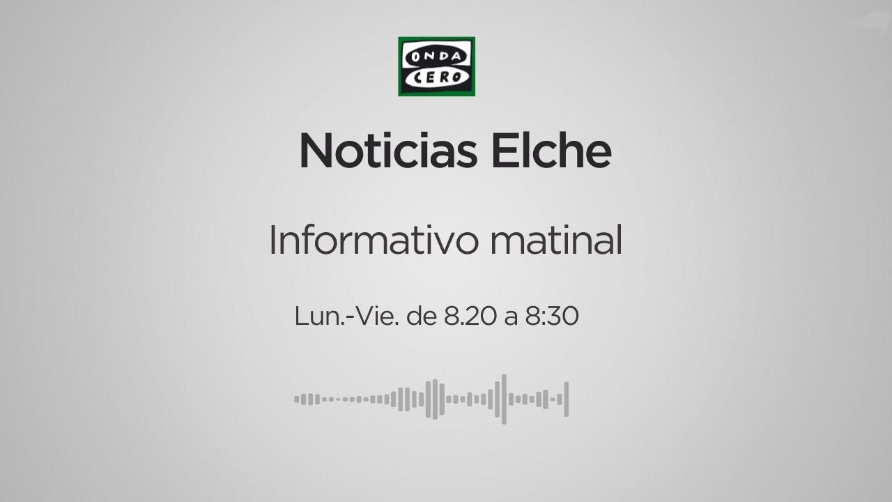 Noticias Elche matinal 24/08/2023