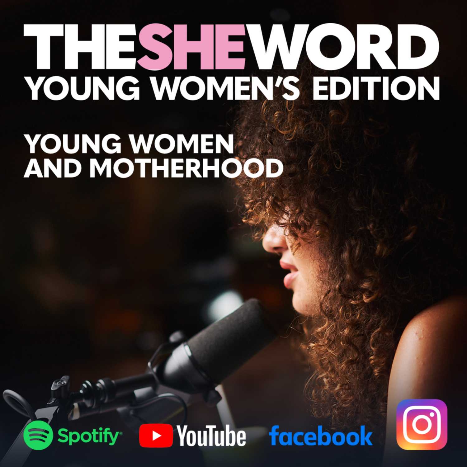 The SHE Word - Young Women's Edition - EP 6 - Young Women and Motherhood