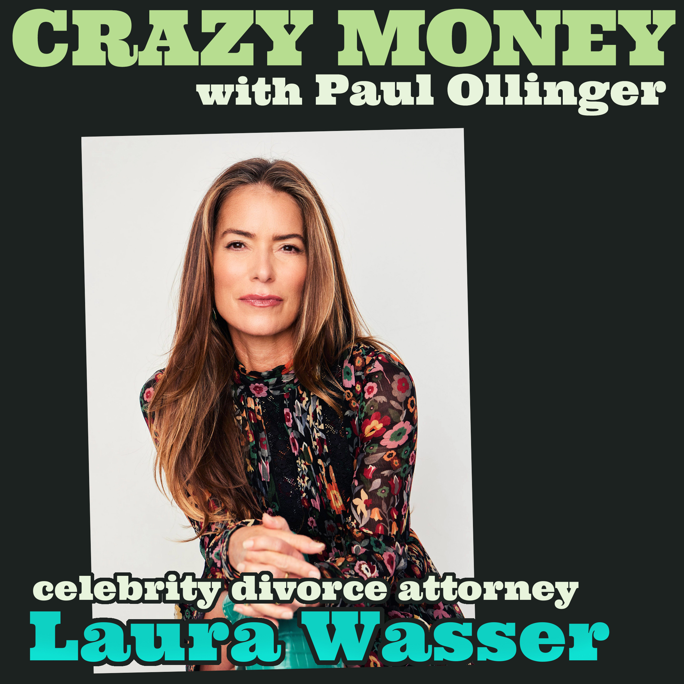 High Net Worth Divorce with Laura Wasser