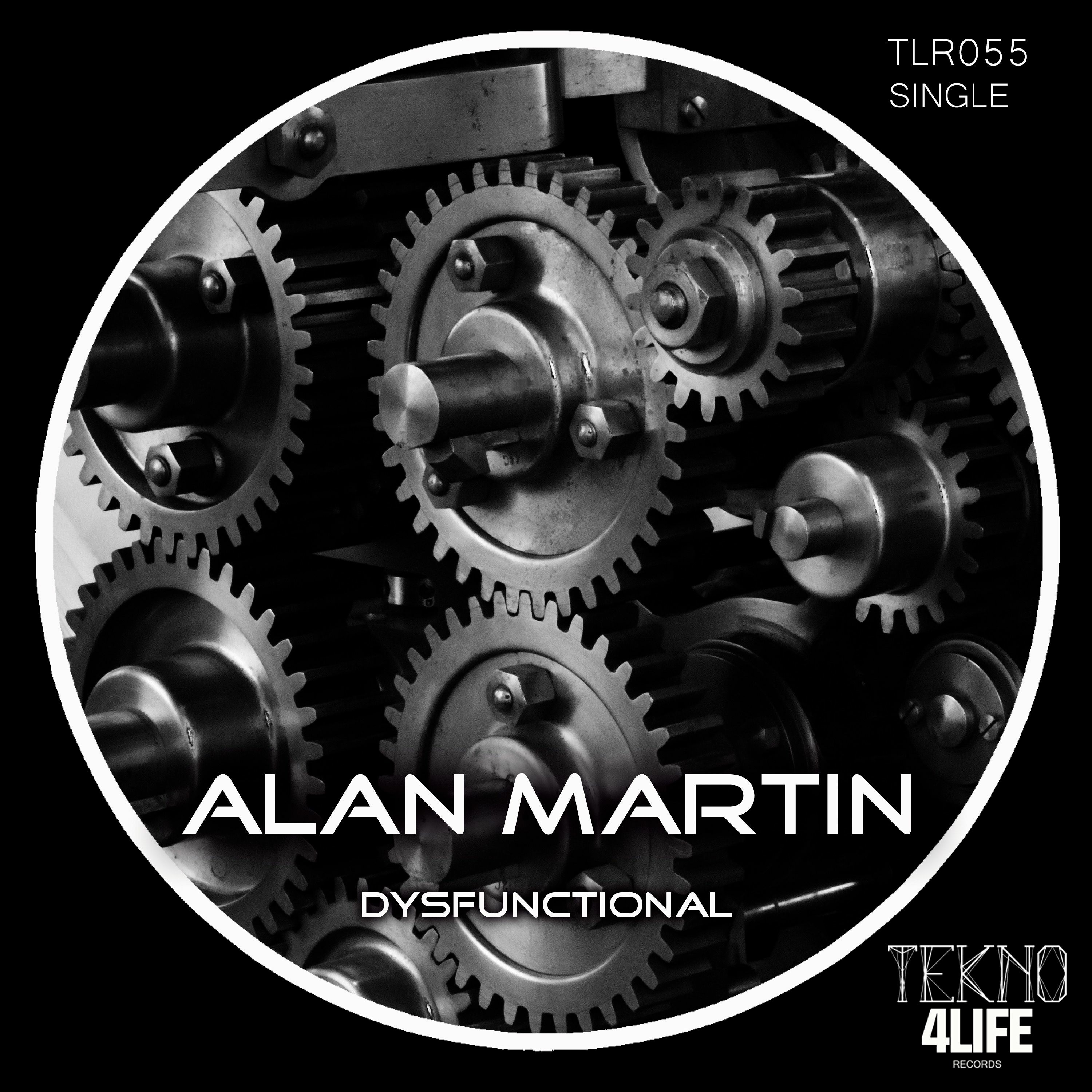 Four Four Premiere: Alan Martin - Dysfunctional [Tekno4life Records]