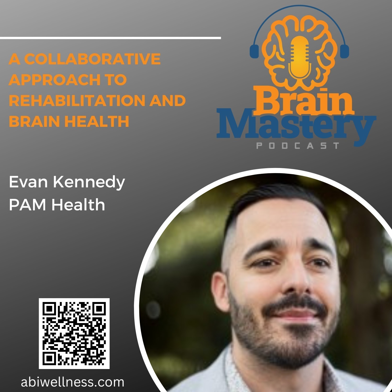 ⁣Episode 129 - A Collaborative Approach to Rehabilitation and Brain Health with Evan Kennedy - PAM Health