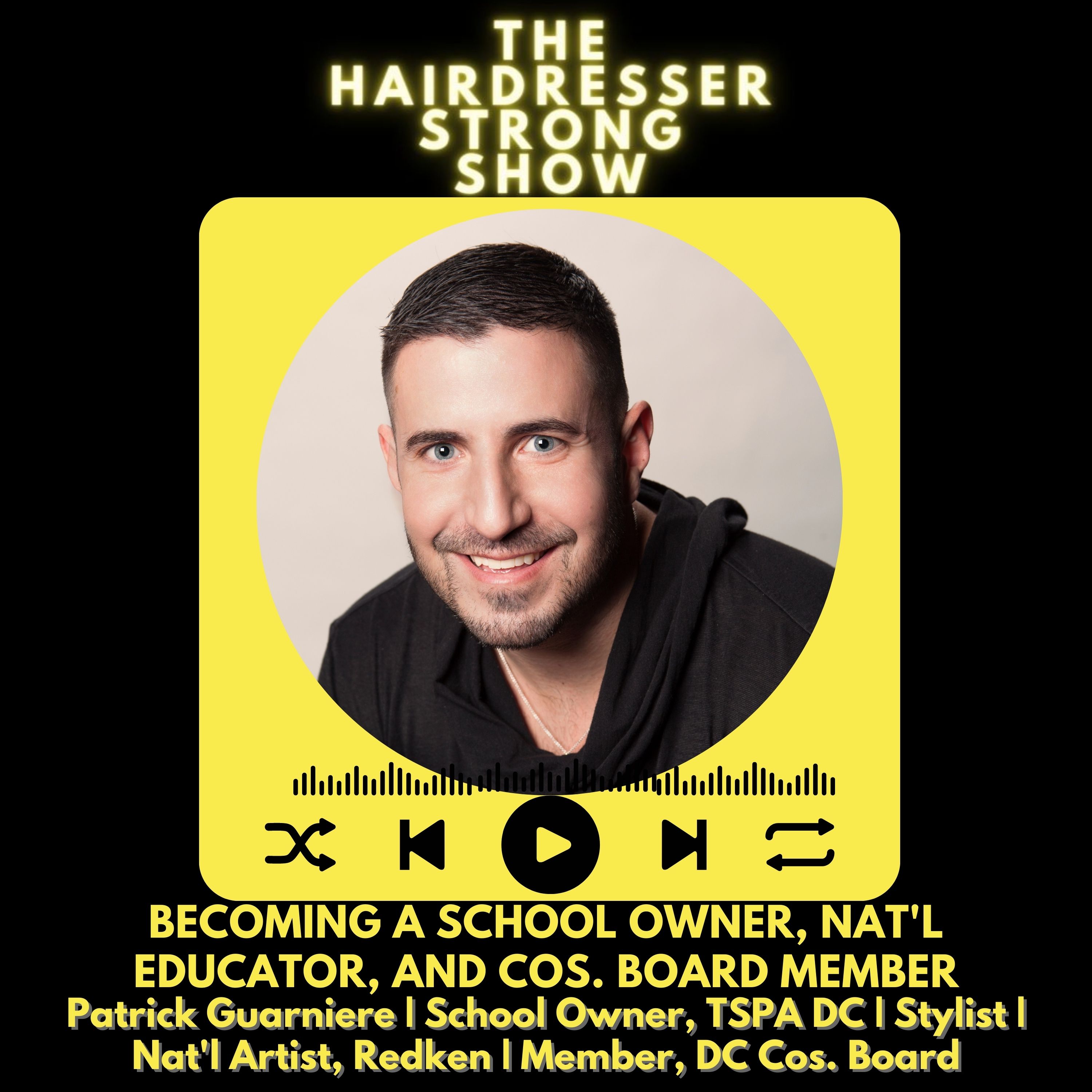 Becoming a School Owner, Nat'l Educator, and Cos. Board Member | Patrick Guarniere | School Owner, TSPA DC | Stylist | Nat'l Artist, Redken | Member, DC Cos. Board