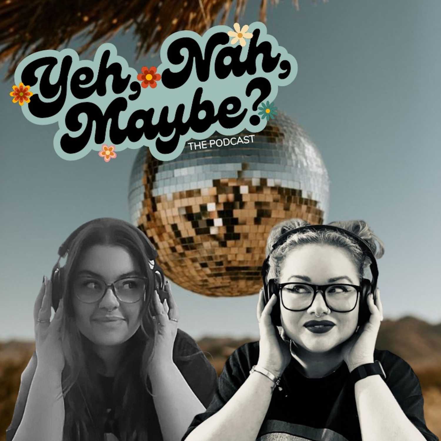 Yeh, Nah, Maybe?? Podcast 