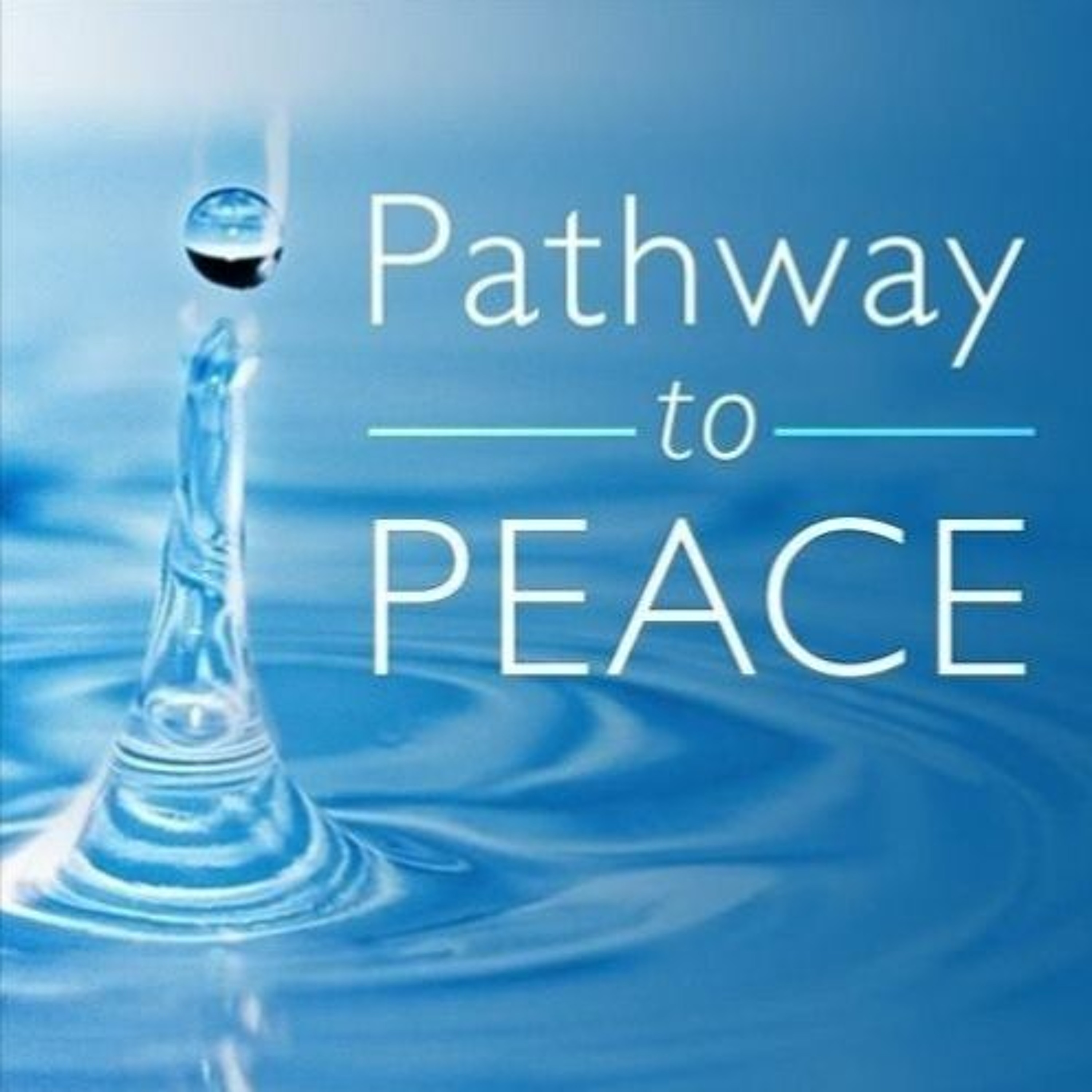 Pathway to Peace Podcast 06-08-2023 -  Why we fall? How to pick ourselves up again