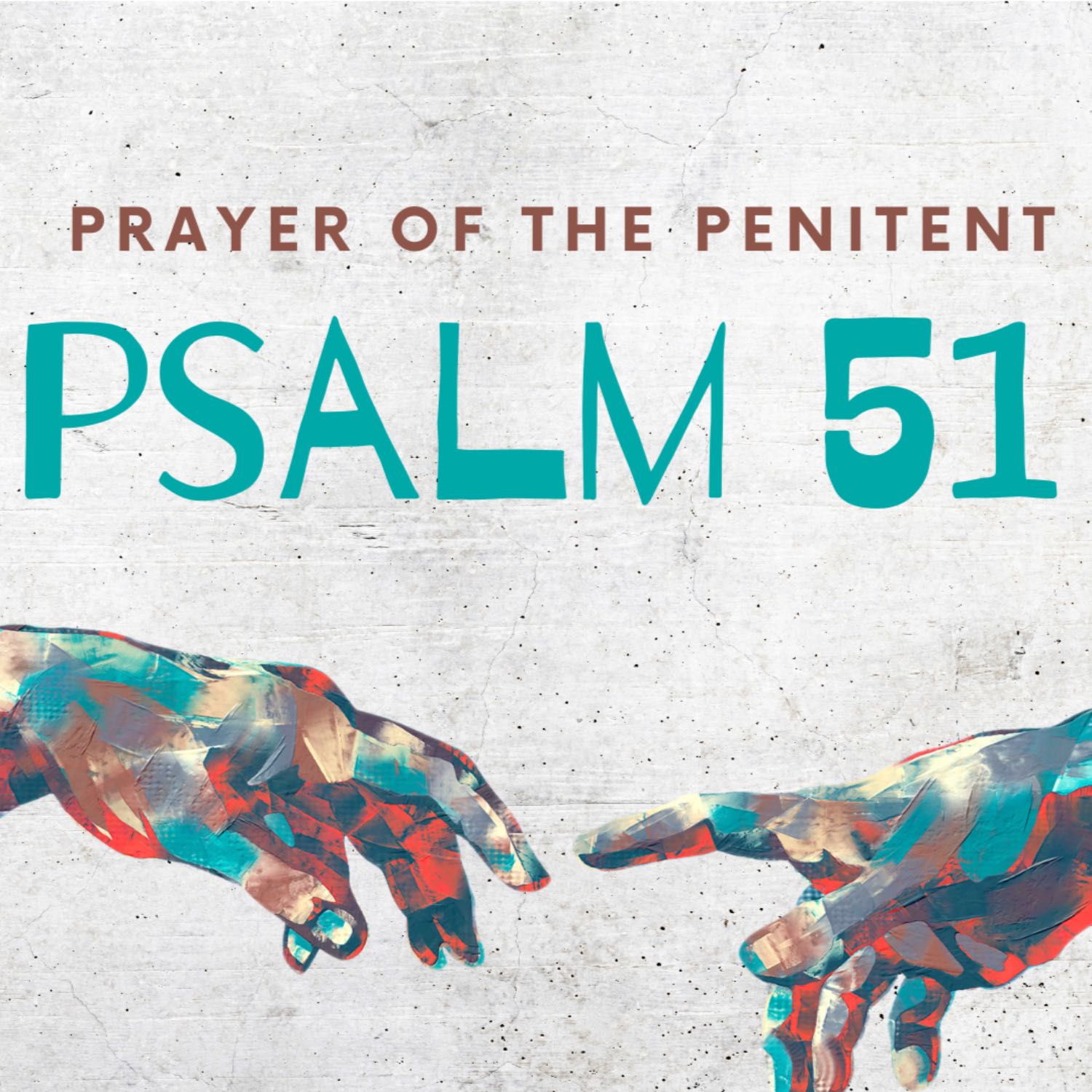 Psalm 51: Prayer of the Penitent Pt1