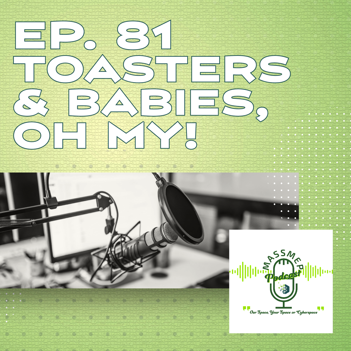 ⁣Ep. 81 Toasters & Babies, Oh My!