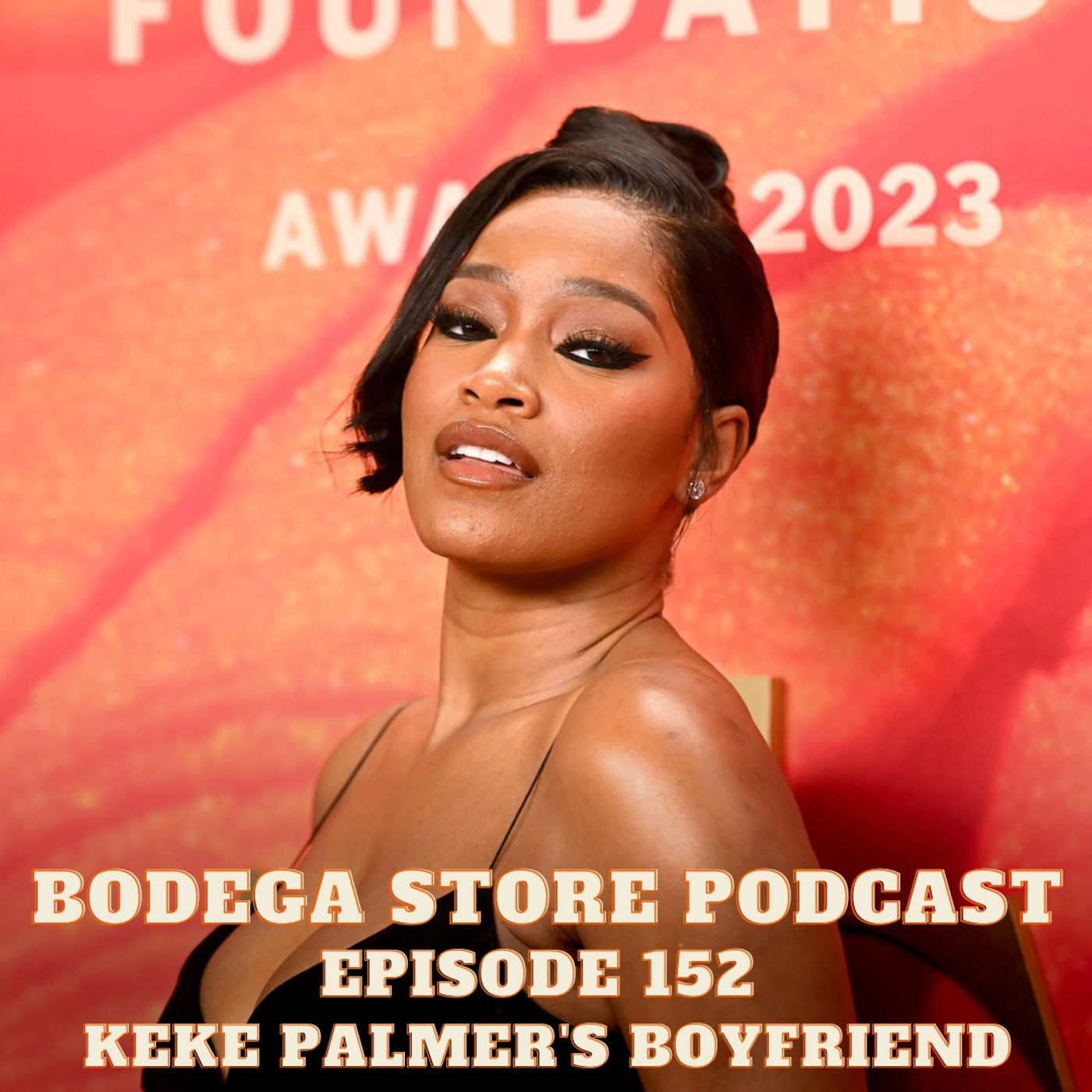 Episode 152: Keke Palmer's Boyfriend