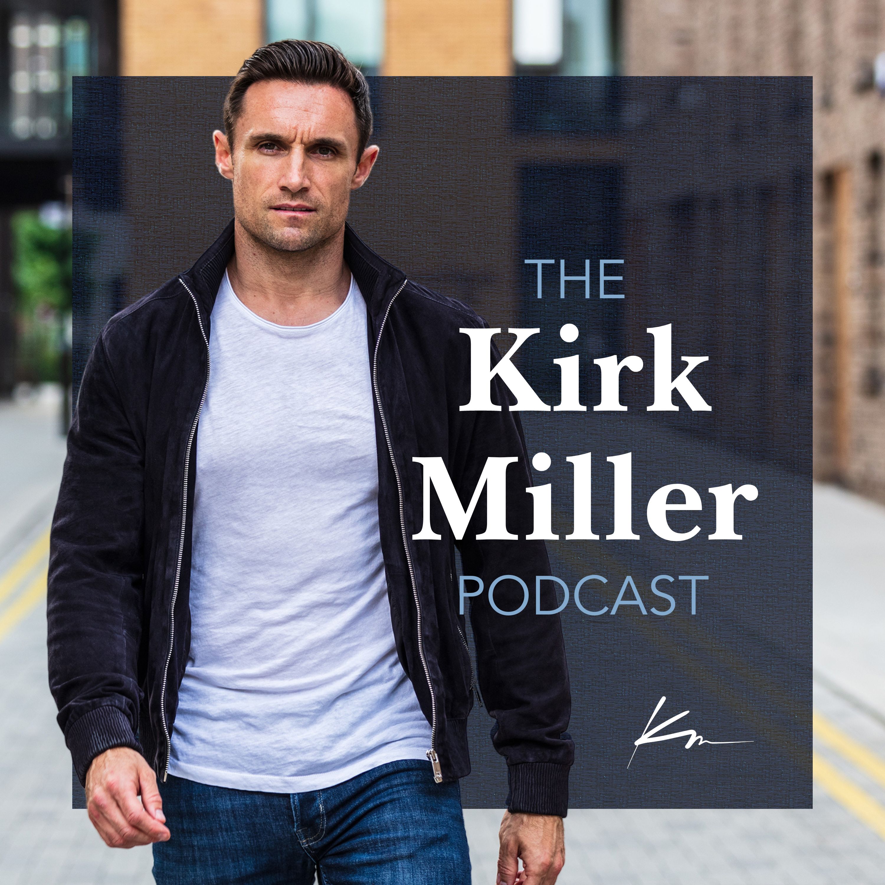 The Kirk Miller Podcast 