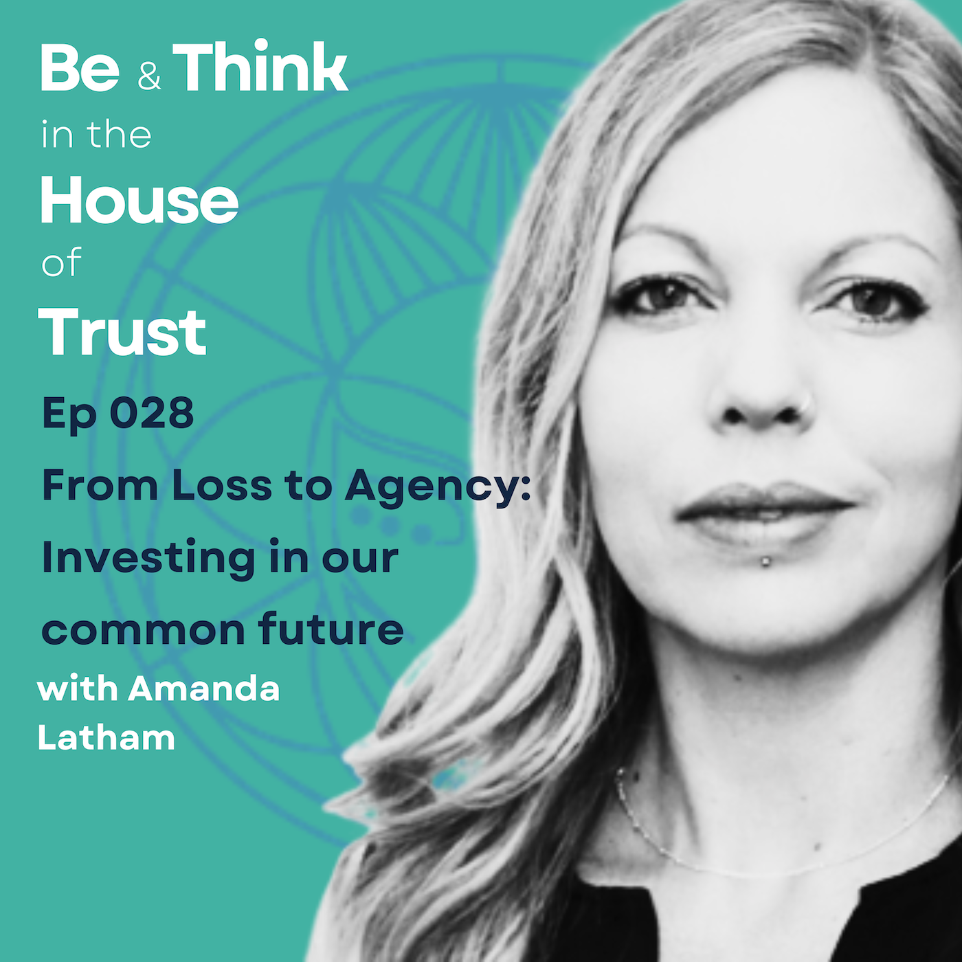 From Loss to Agency: Investing in our Sustainable Future, with Amanda Latham