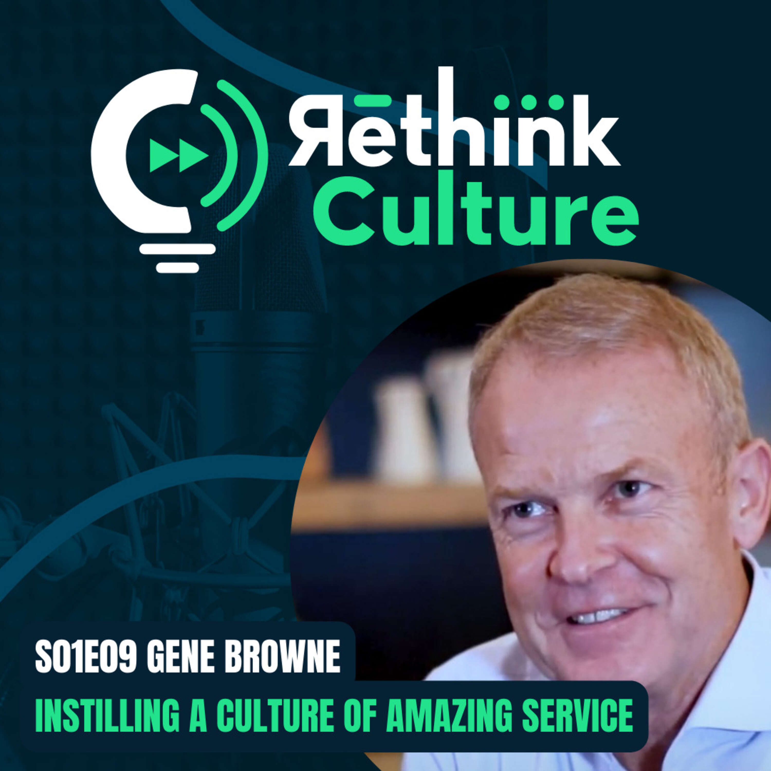 ⁣S01E09 Instilling a culture of amazing service with Gene Browne: waste management, how not to treat your customers, and flowered apologies