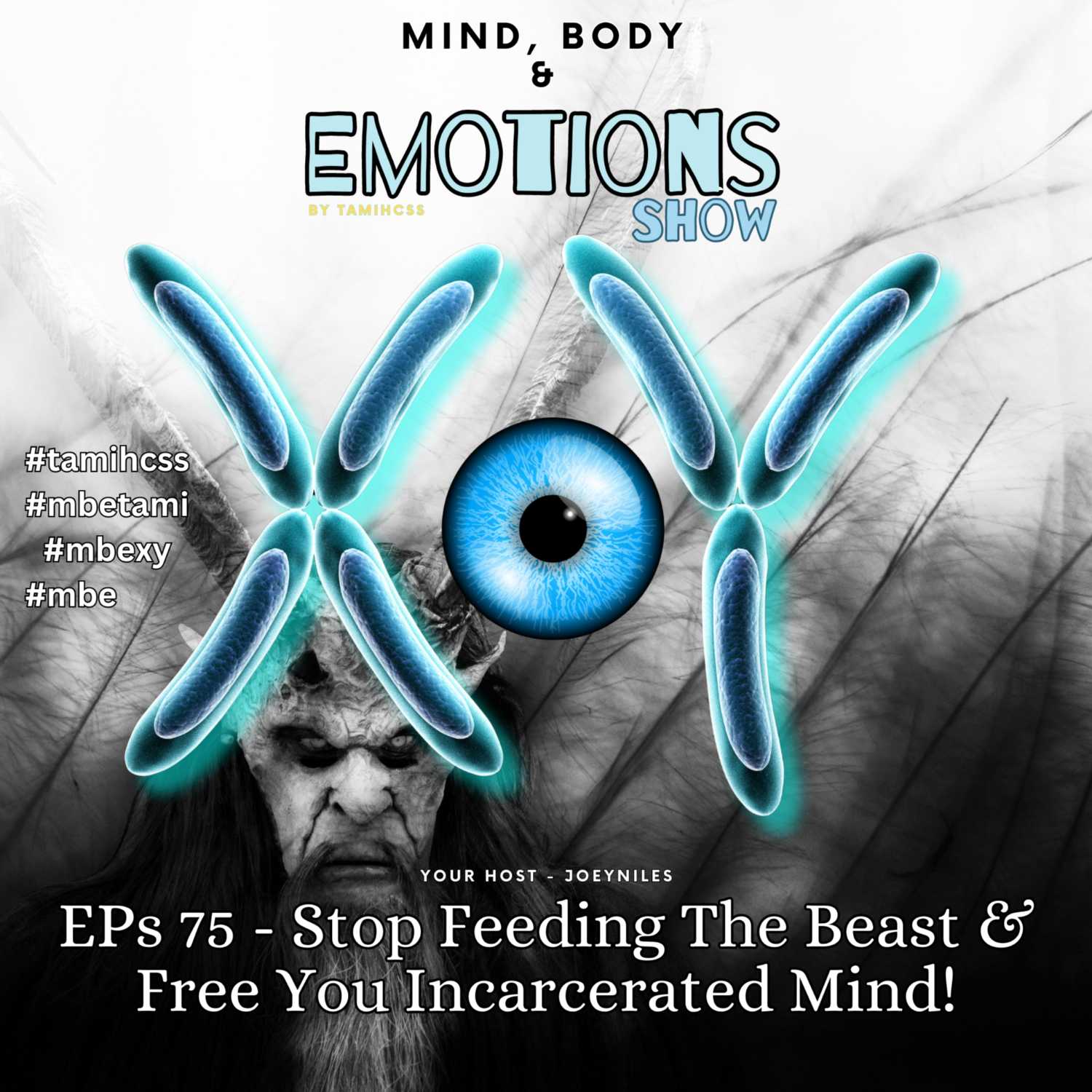 EPS 75 - Stop Feeding The Beast & Free Your Incarcerated Mind