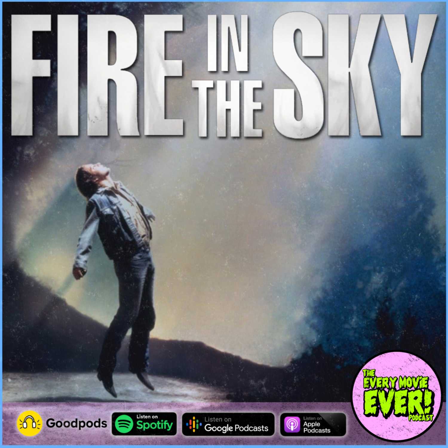 Fire In The Sky (1993): Astonishing Arizona Alien Abduction Adventure