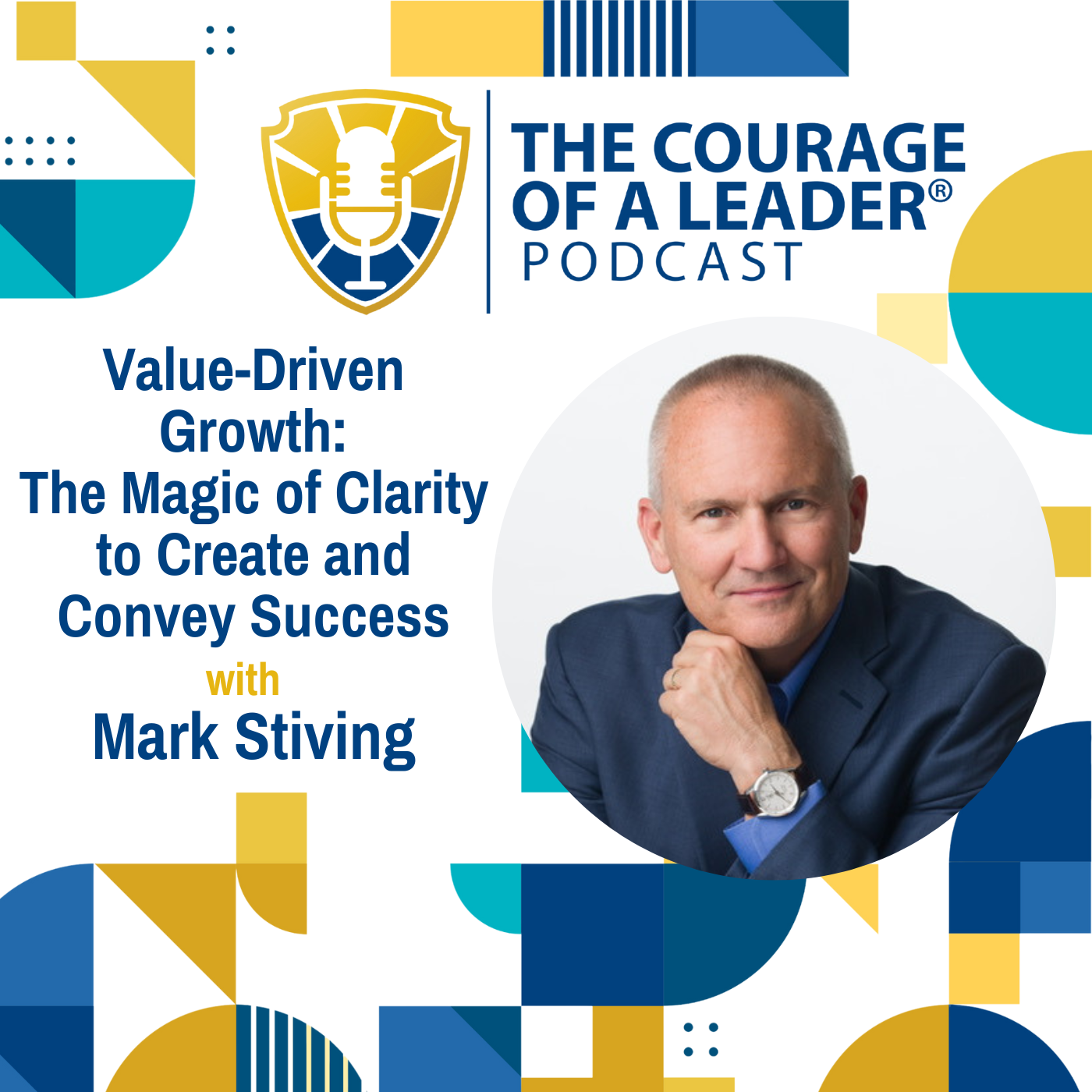 Value-Driven Growth: The Magic of Clarity to Create and Convey Success | Mark Stiving